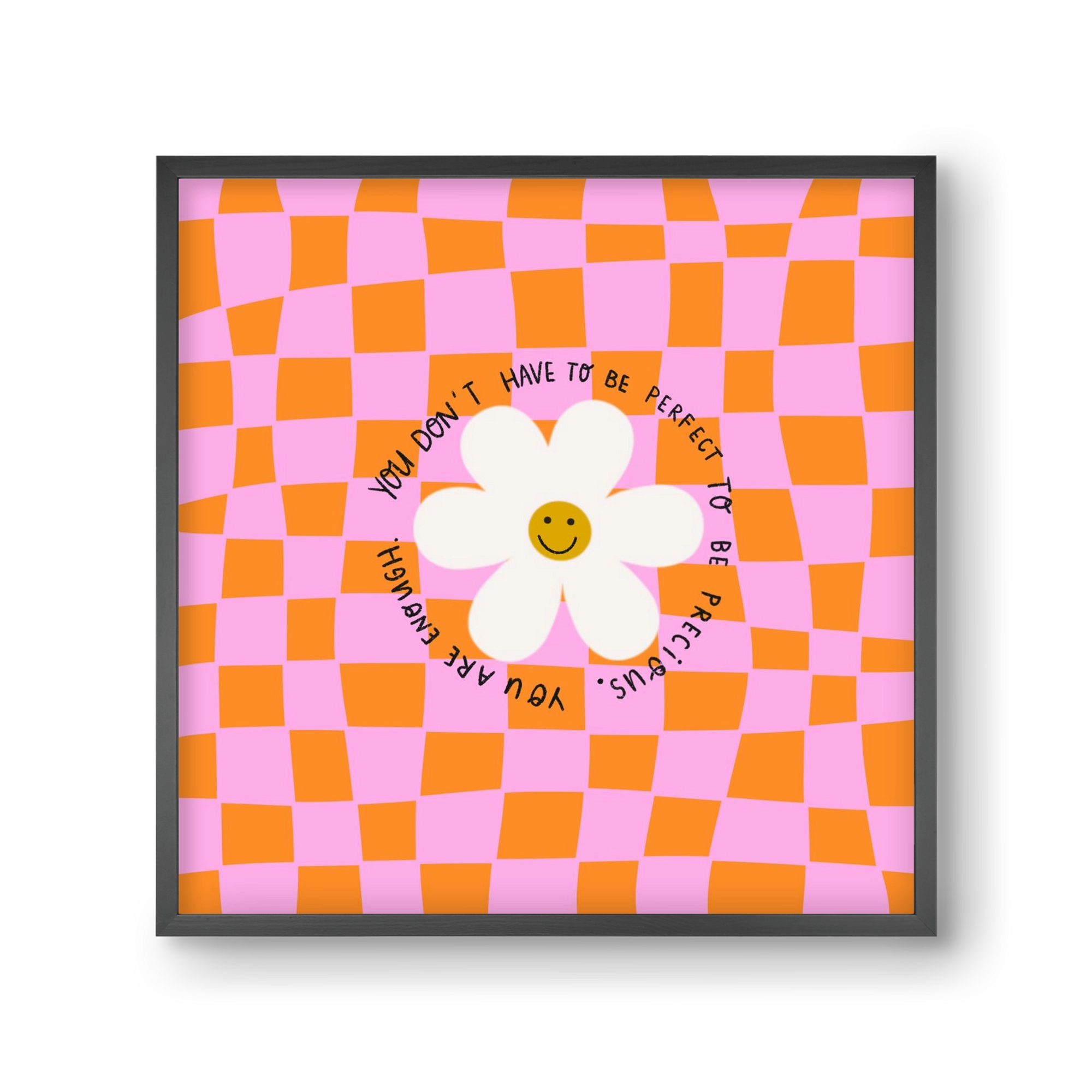 You Don’t Have To Be Perfect , 30x30 cm (30x30 cm), Fekete keret