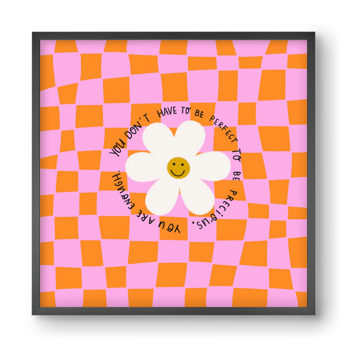 You Don’t Have To Be Perfect , 40x40 cm (40x40 cm), Fekete keret