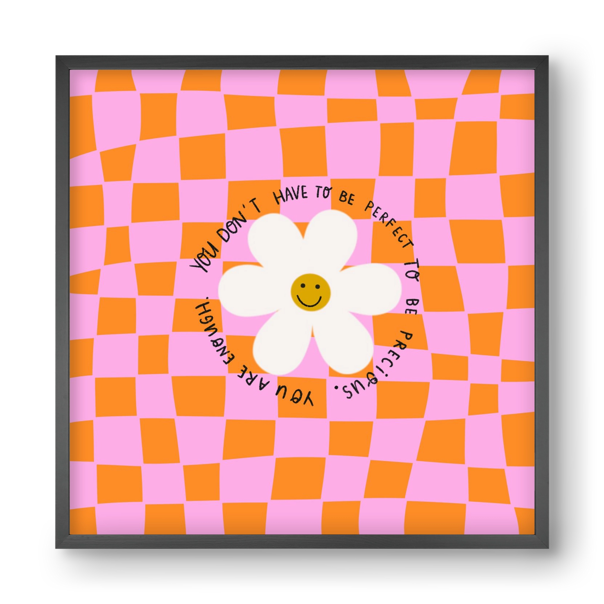 You Don’t Have To Be Perfect , 40x40 cm (40x40 cm), Fekete keret