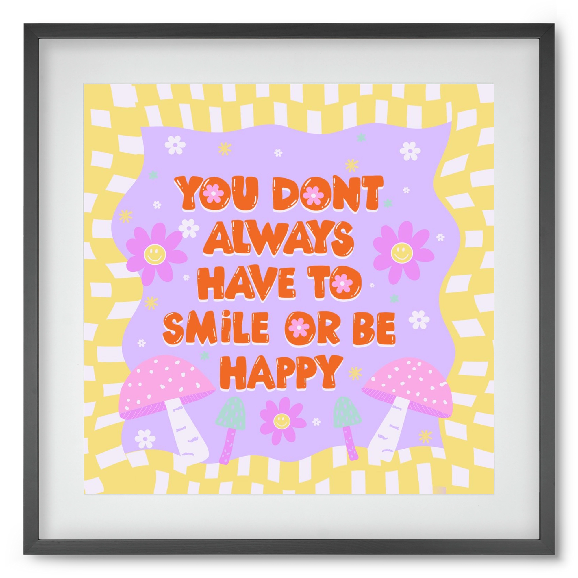 You Don’t Always Have To Smile , 50x50 cm (40x40 cm), Fekete keret, paszpartuval