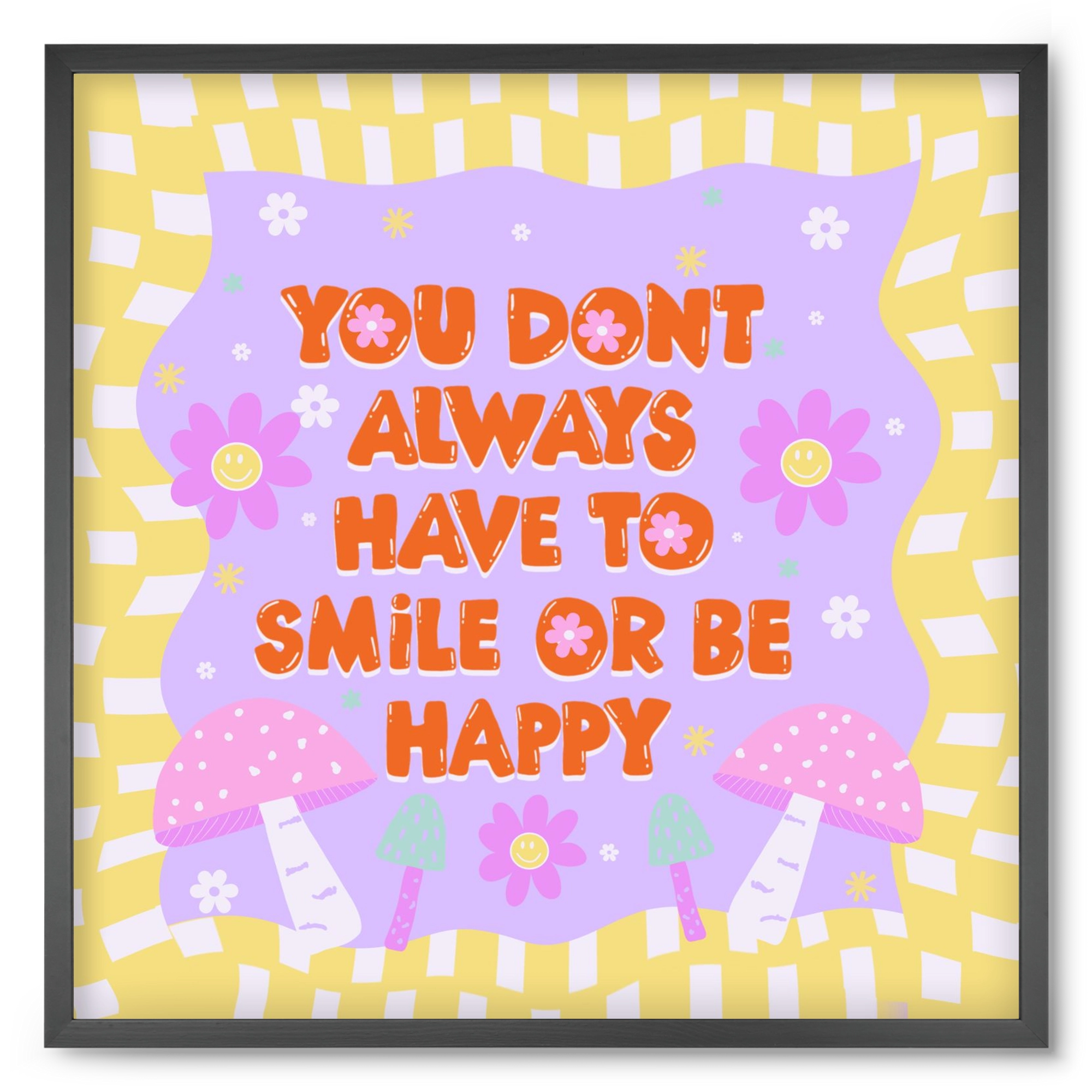 You Don’t Always Have To Smile , 50x50 cm (50x50 cm), Fekete keret