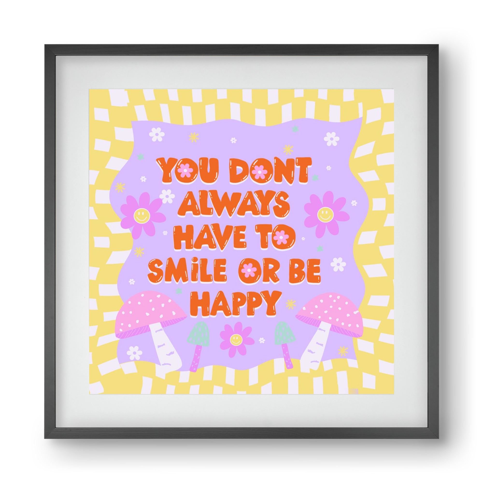 You Don’t Always Have To Smile , 40x40 cm (30x30 cm), Fekete keret, paszpartuval