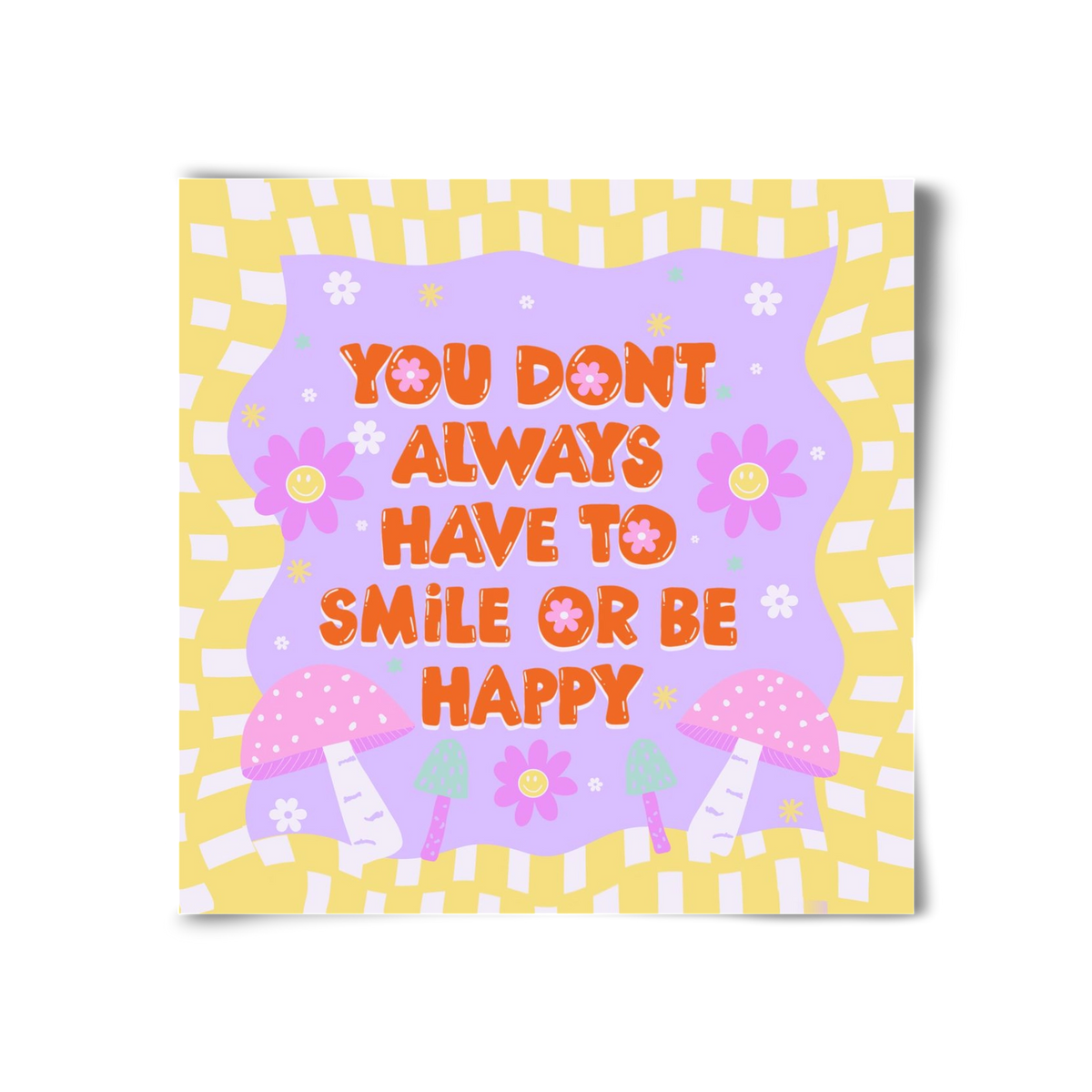 You Don’t Always Have To Smile , 30x30 cm, Keret nélkül