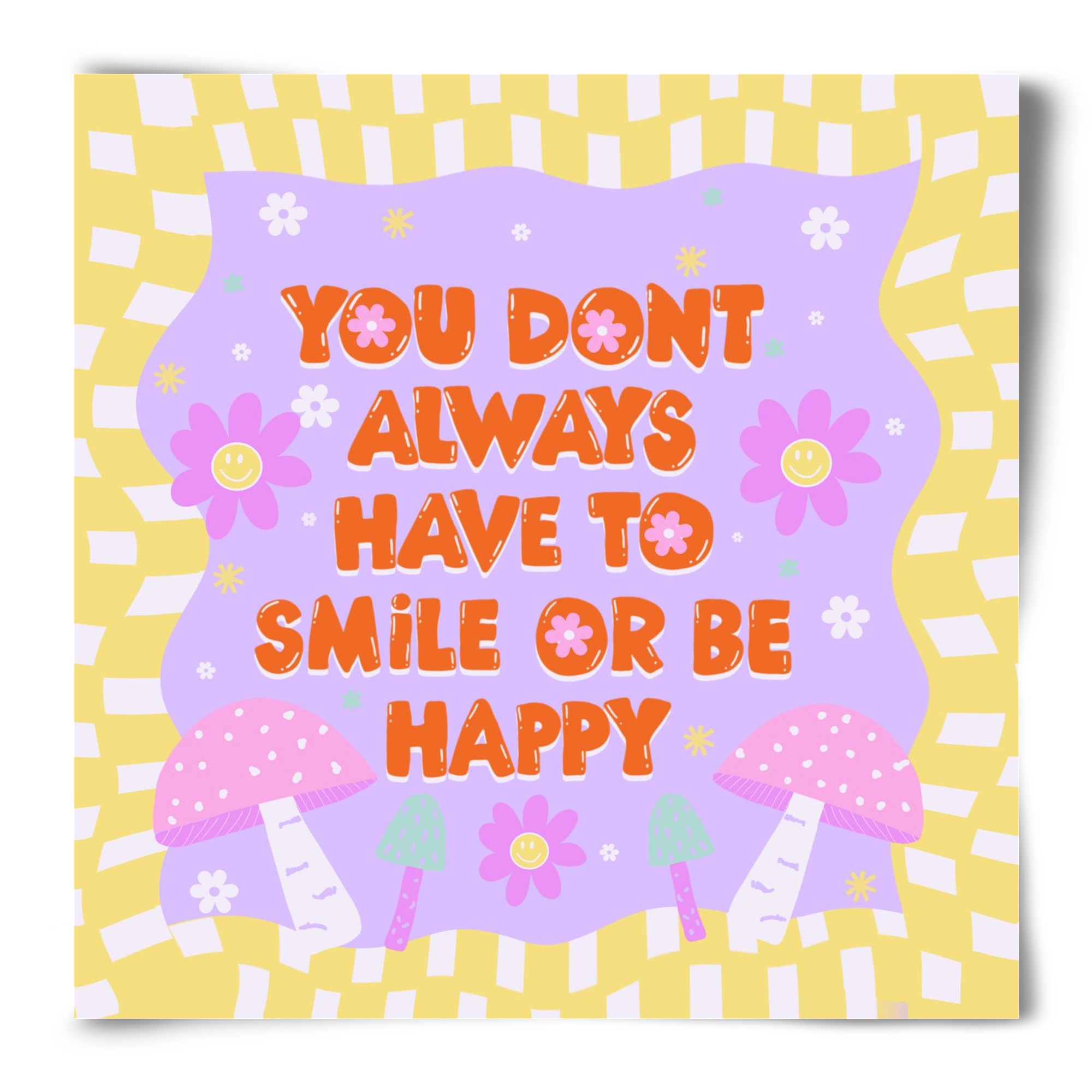 You Don’t Always Have To Smile , 50x50 cm, Keret nélkül