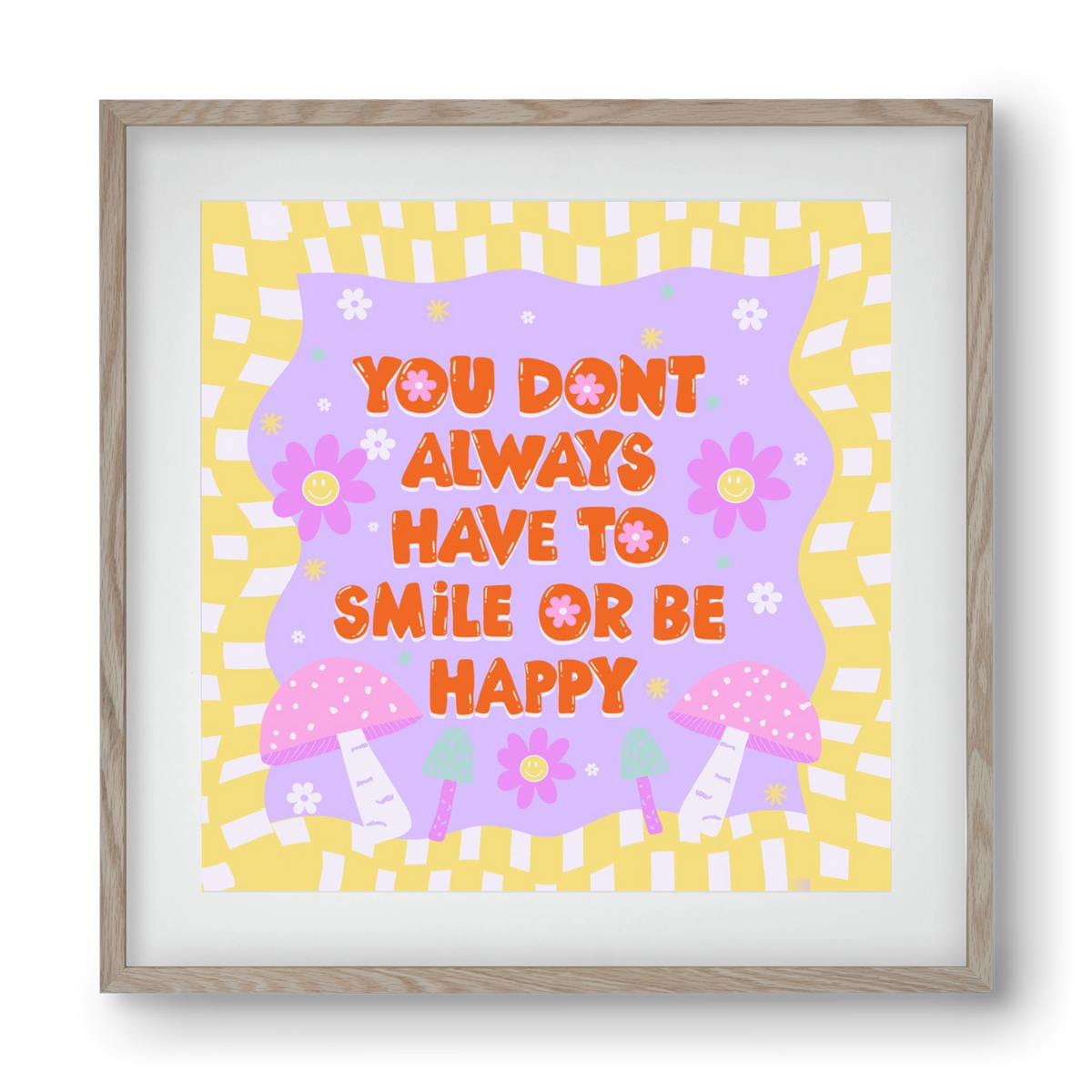 You Don’t Always Have To Smile , 40x40 cm (30x30 cm), Tölgy keret, paszpartuval