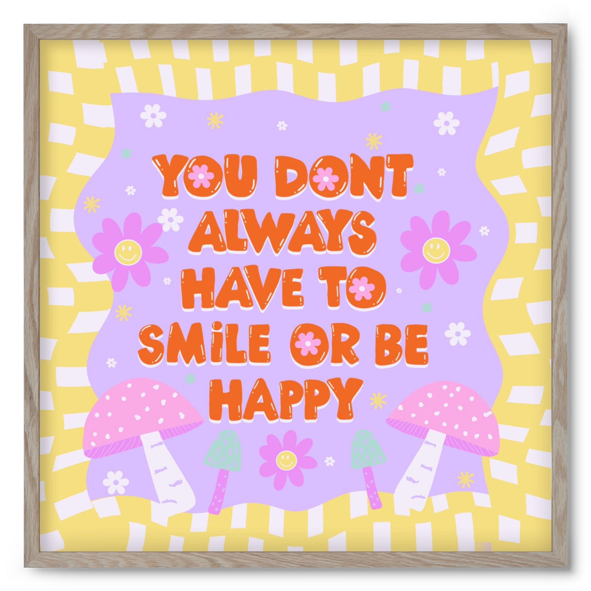 You Don’t Always Have To Smile , 50x50 cm (50x50 cm), Tölgy keret