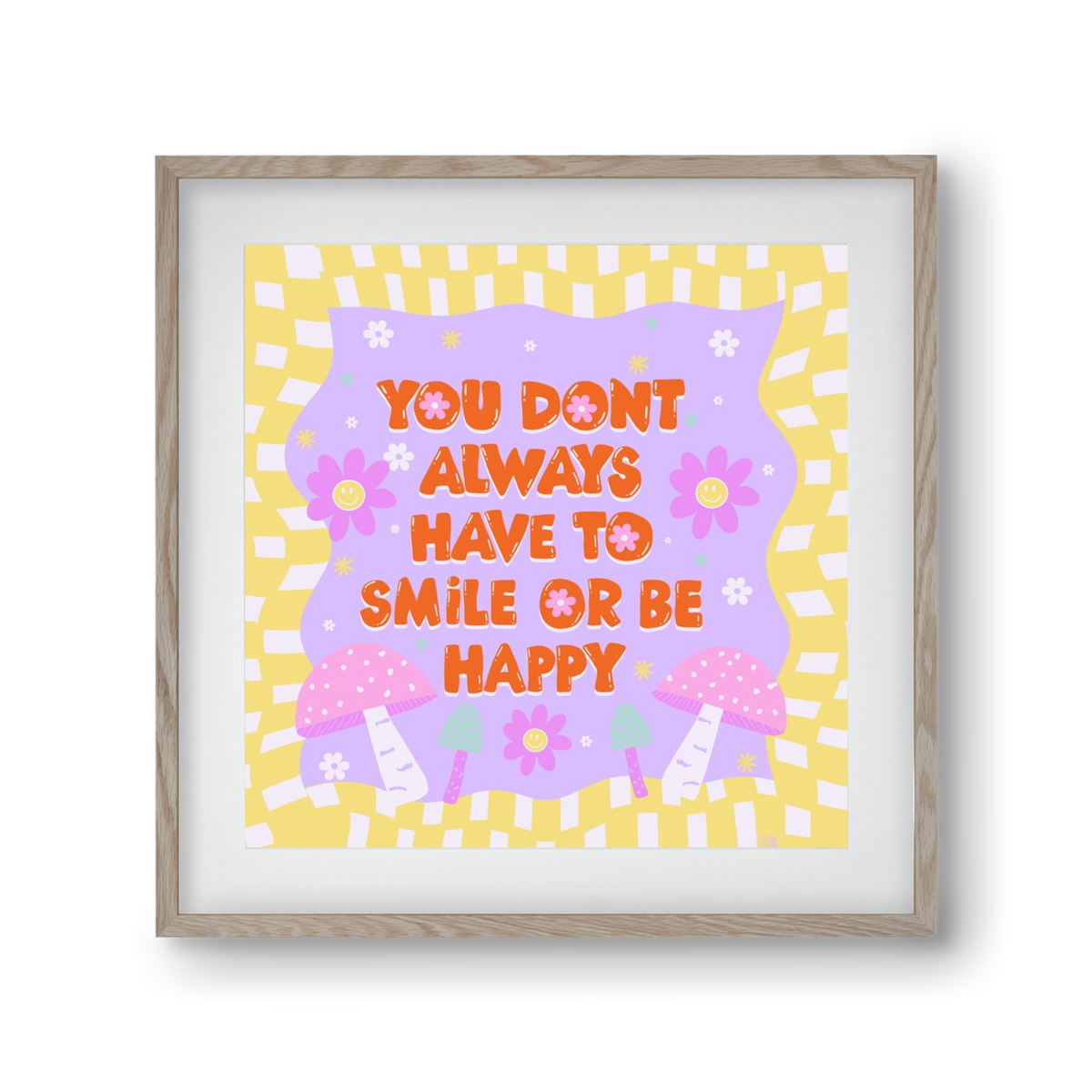 You Don’t Always Have To Smile , 30x30 cm (20x20 cm), Tölgy keret, paszpartuval