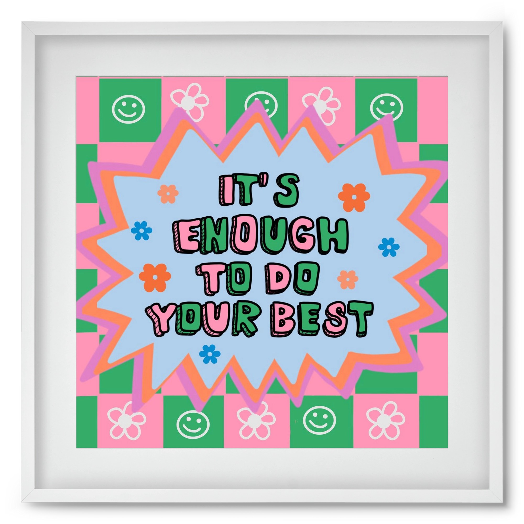 It’s Enough To Do Your Best , 50x50 cm (40x40 cm), Fehér keret, paszpartuval