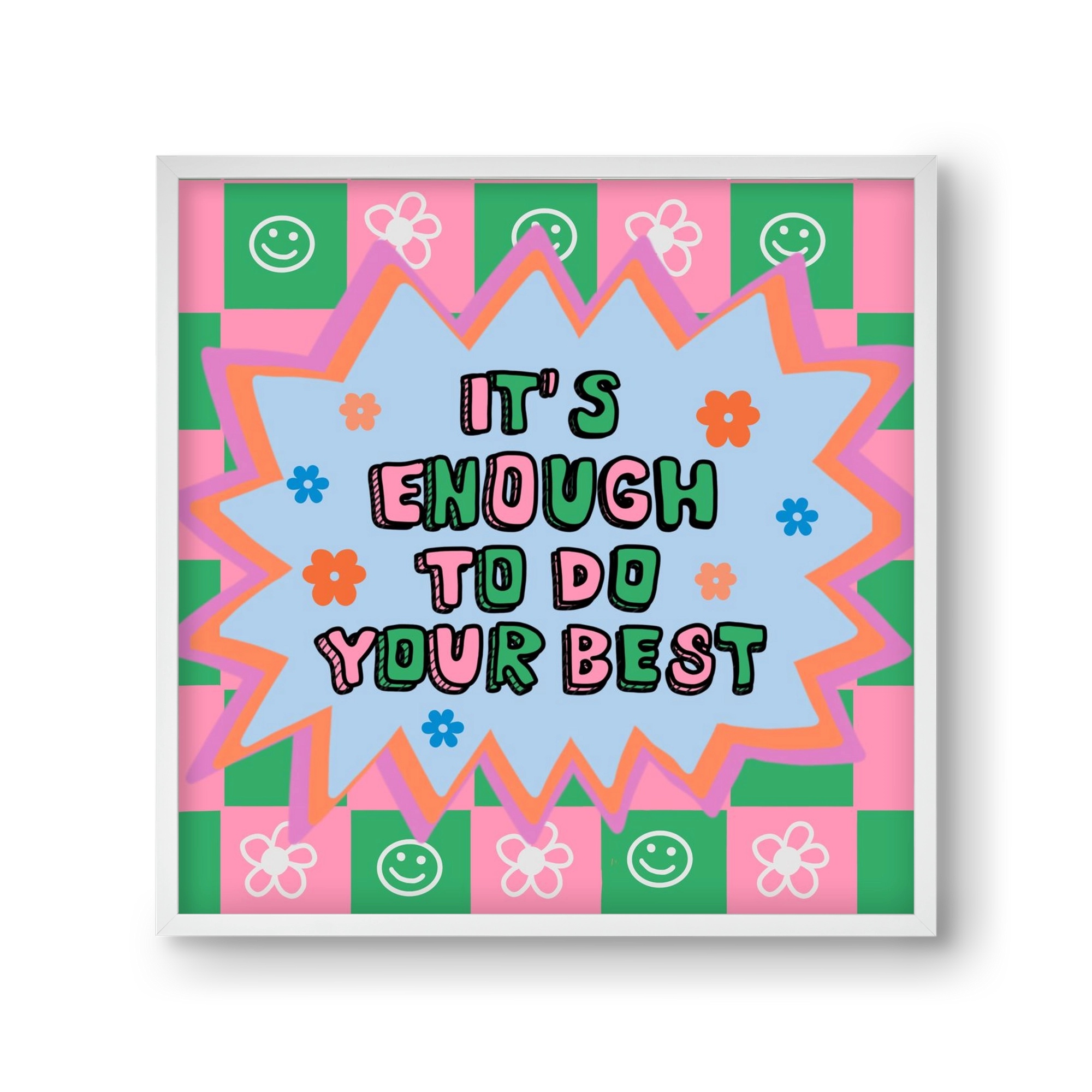 It’s Enough To Do Your Best , 30x30 cm (30x30 cm), Fehér keret