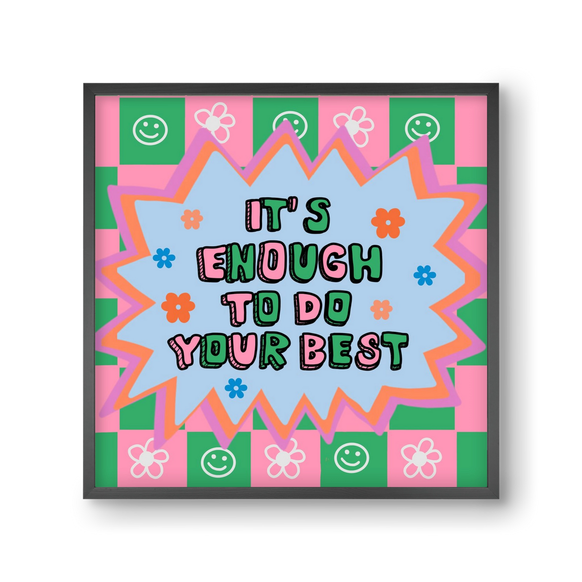 It’s Enough To Do Your Best , 30x30 cm (30x30 cm), Fekete keret
