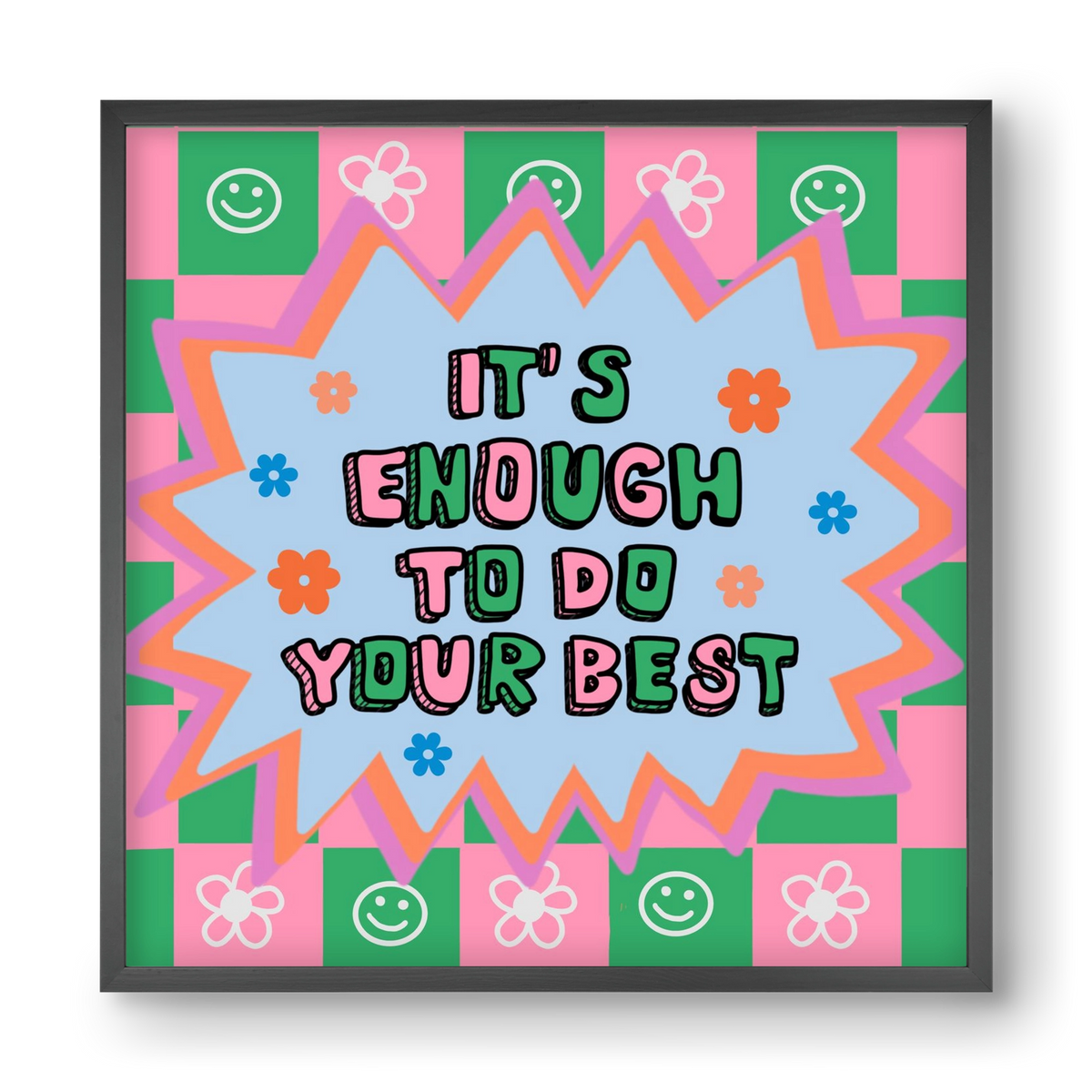 It’s Enough To Do Your Best , 40x40 cm (40x40 cm), Fekete keret