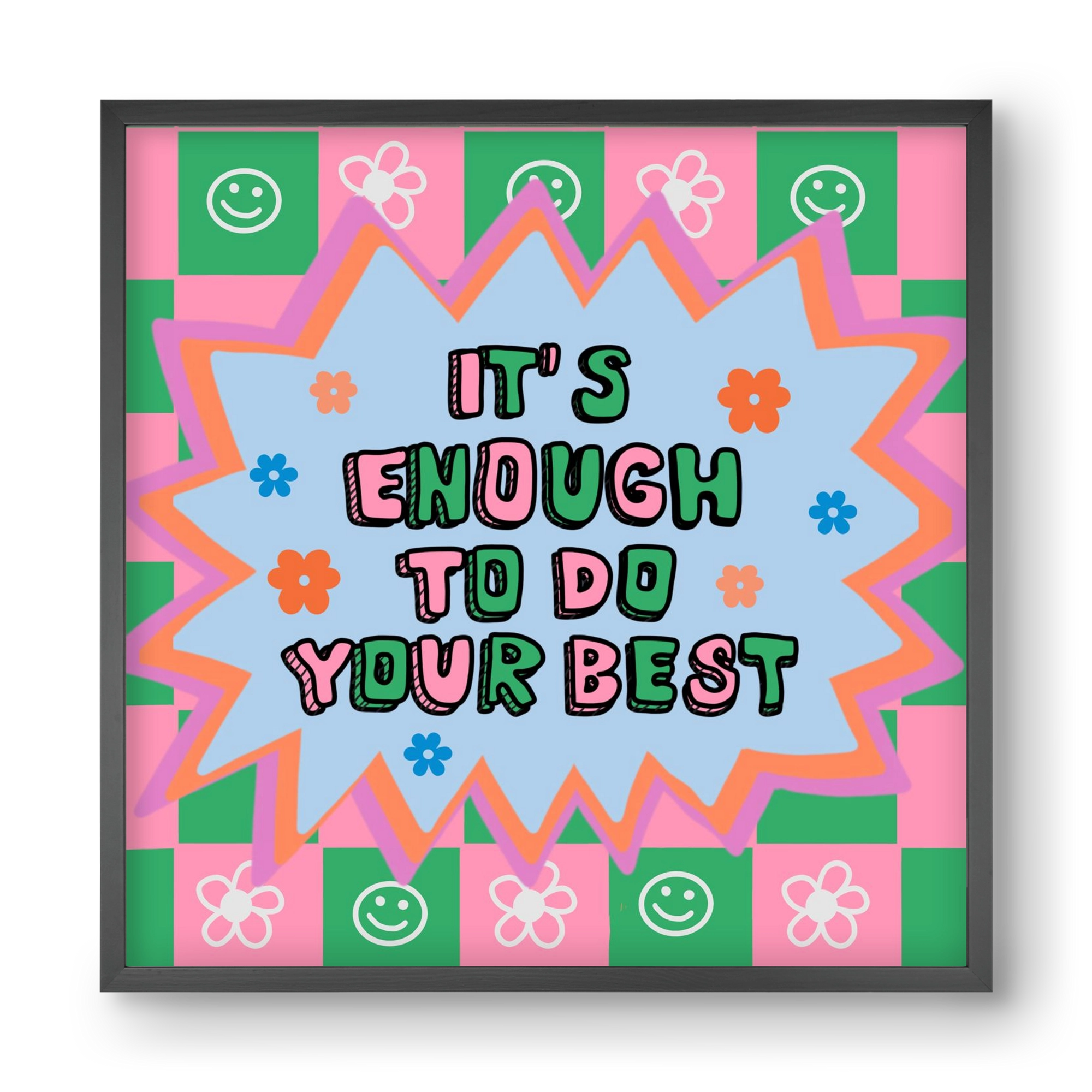 It’s Enough To Do Your Best , 40x40 cm (40x40 cm), Fekete keret