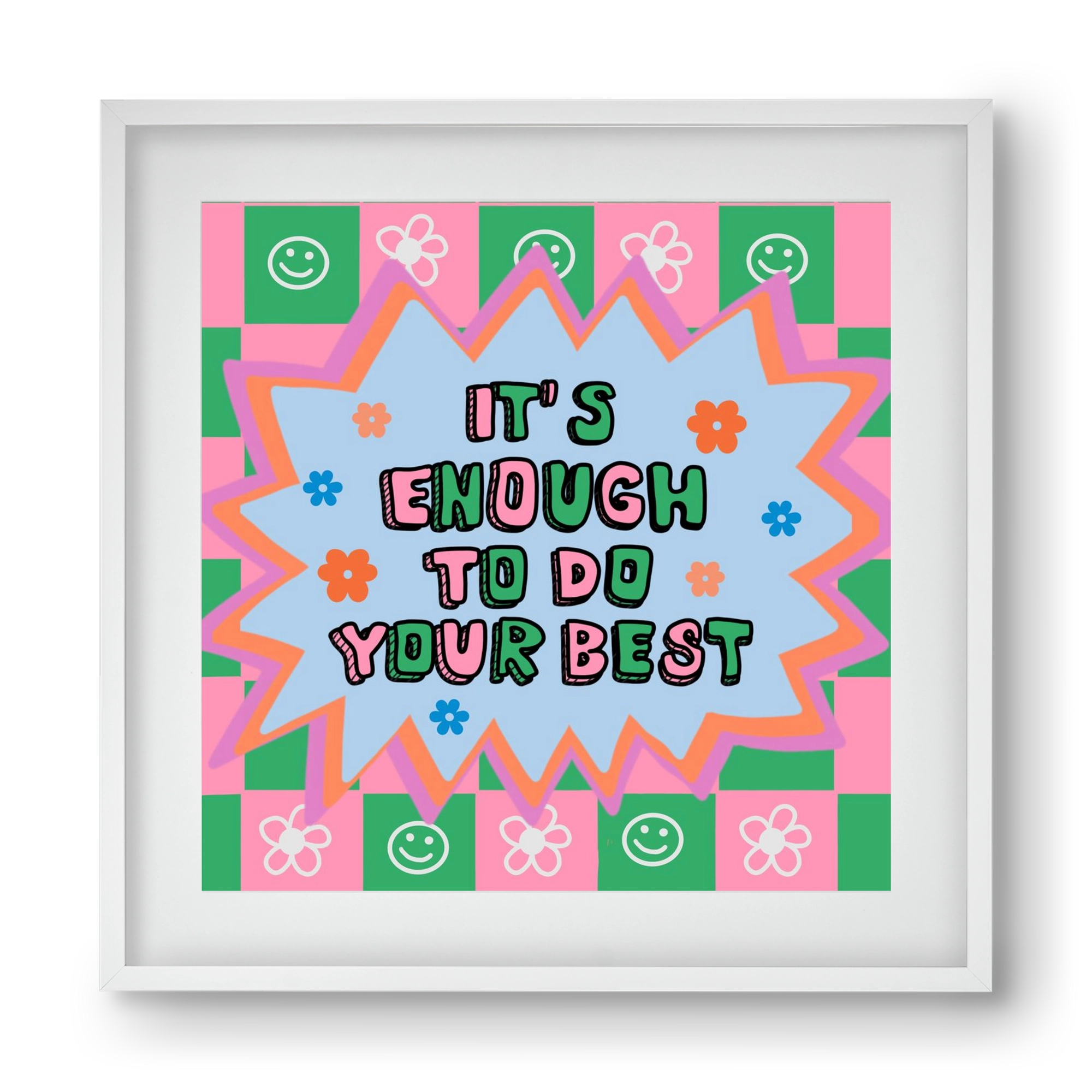 It’s Enough To Do Your Best , 40x40 cm (30x30 cm), Fehér keret, paszpartuval