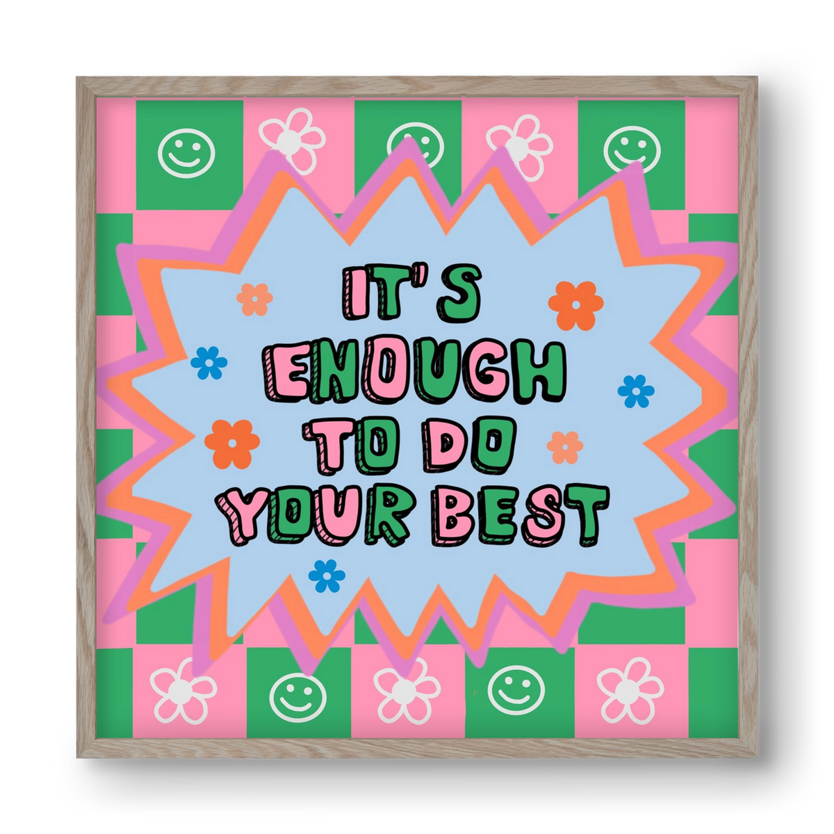 It’s Enough To Do Your Best , 40x40 cm (40x40 cm), Tölgy keret