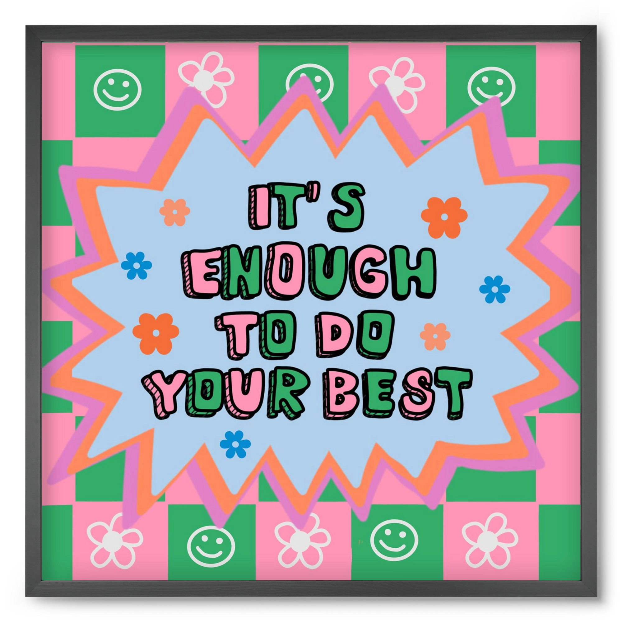 It’s Enough To Do Your Best , 50x50 cm (50x50 cm), Fekete keret