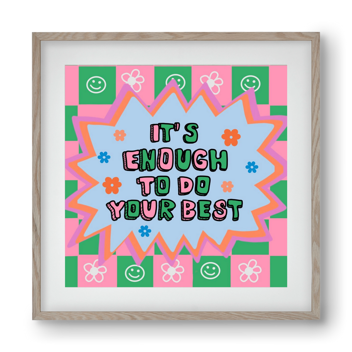 It’s Enough To Do Your Best , 40x40 cm (30x30 cm), Tölgy keret, paszpartuval