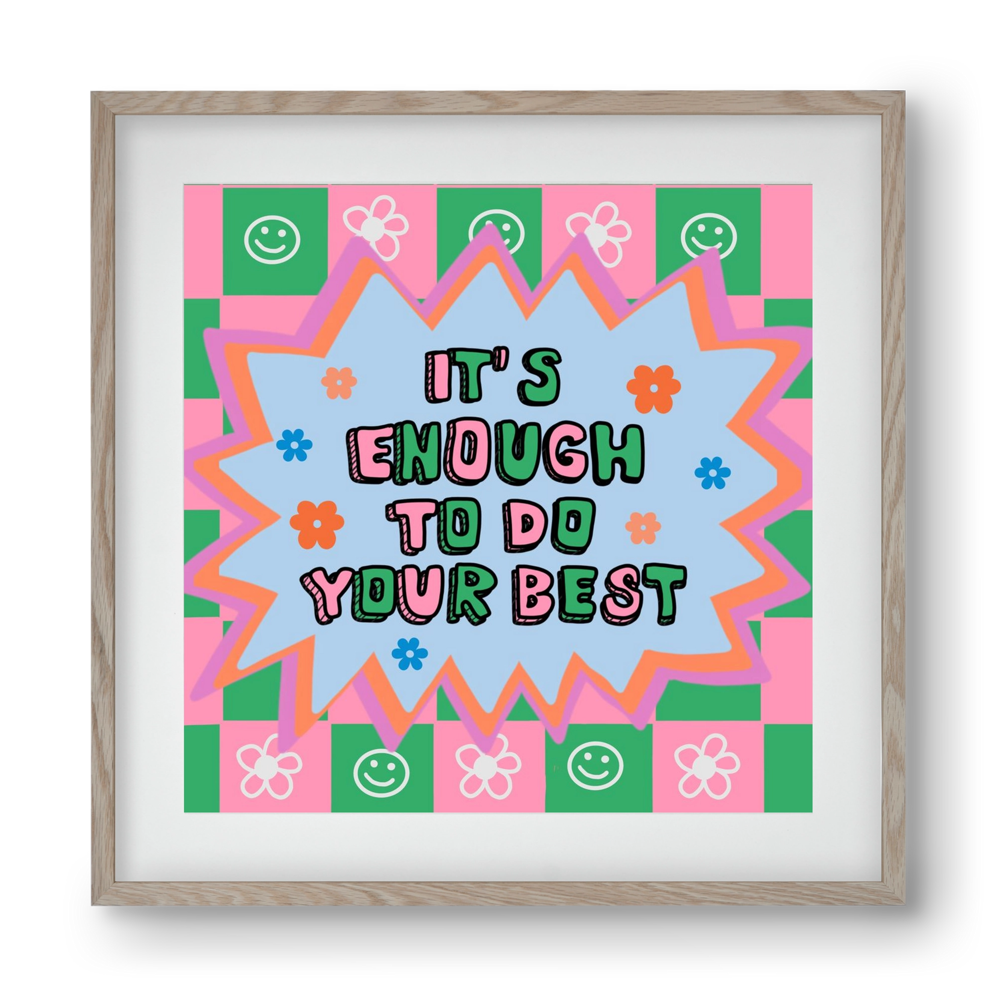 It’s Enough To Do Your Best , 40x40 cm (30x30 cm), Tölgy keret, paszpartuval