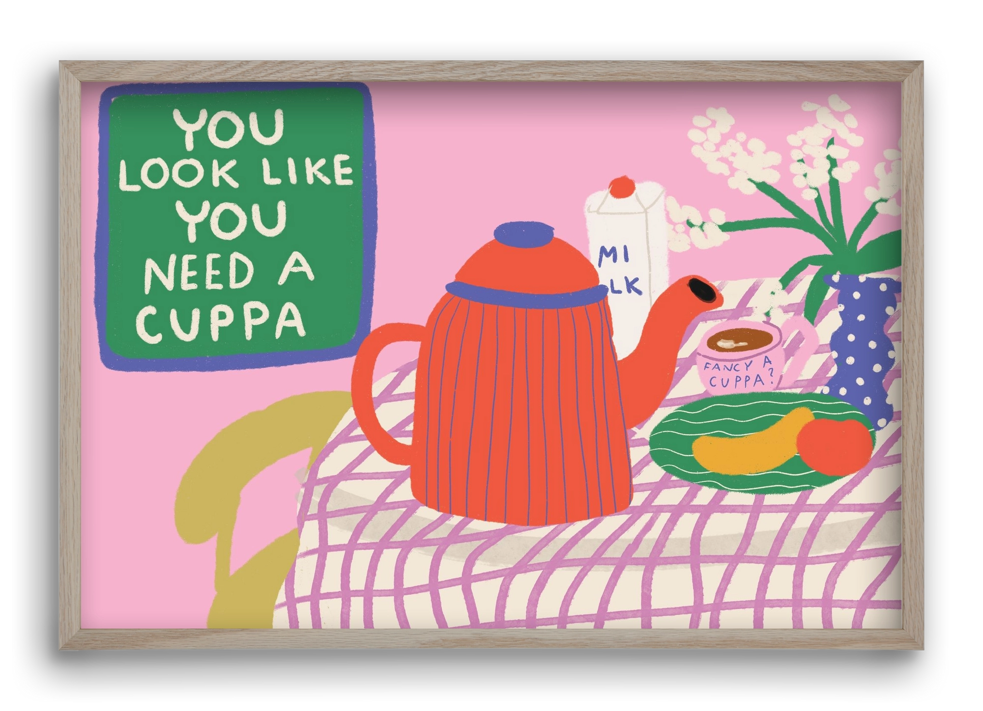 You Look Like You Need A Cuppa, 60x40 cm (60x40 cm), Tölgy keret