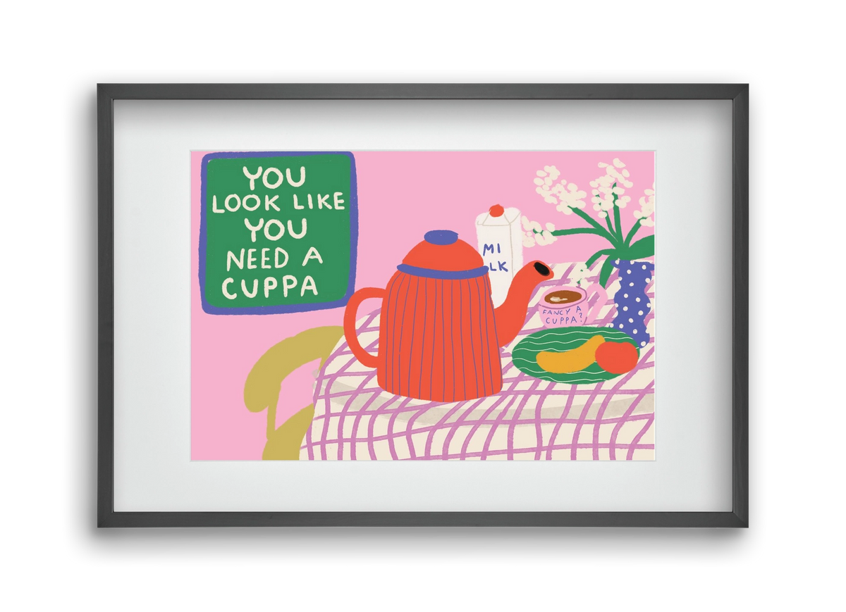 You Look Like You Need A Cuppa, 45x30 cm (30x20 cm), Fekete keret, paszpartuval