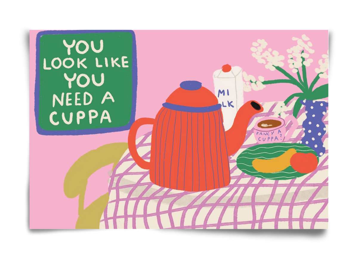You Look Like You Need A Cuppa, 60x40 cm, Keret nélkül
