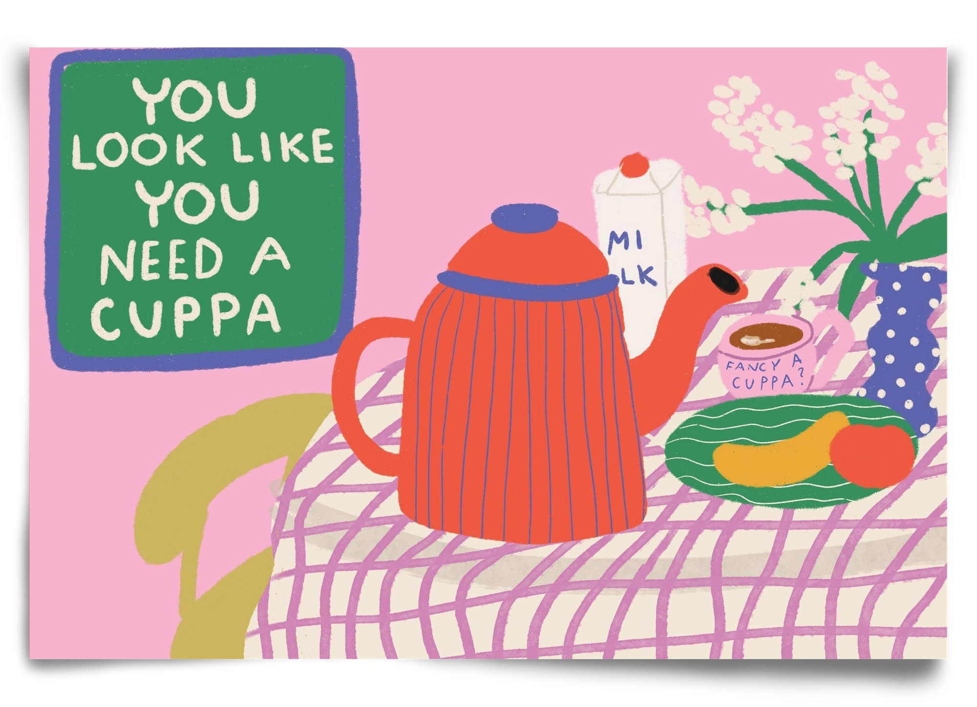 You Look Like You Need A Cuppa, 90x60 cm, Keret nélkül