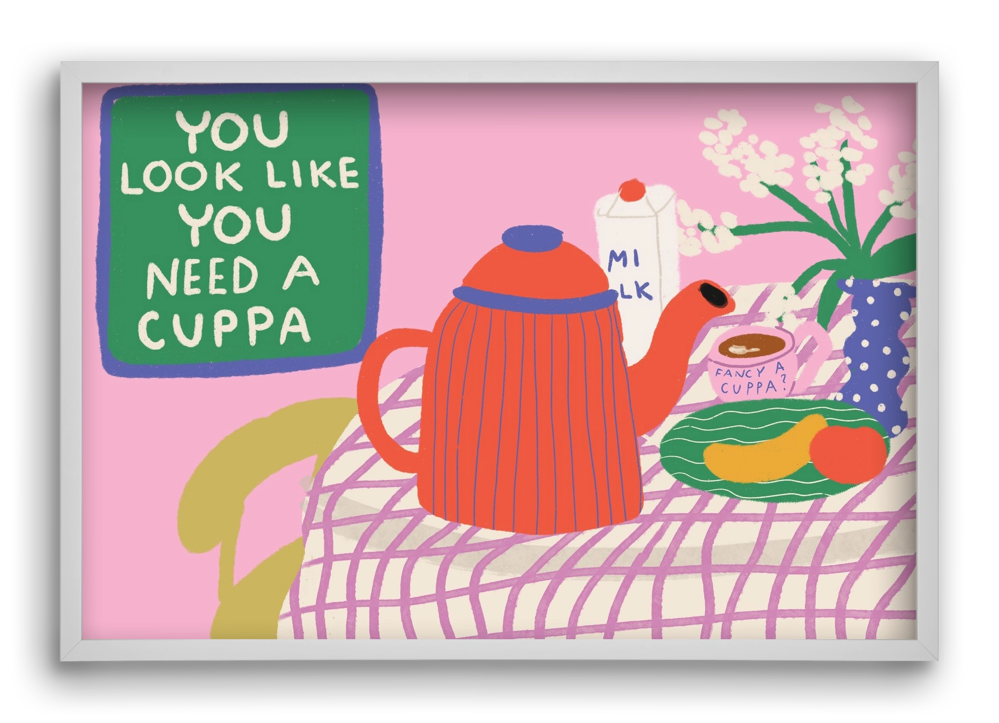You Look Like You Need A Cuppa, 60x40 cm (60x40 cm), Fehér keret