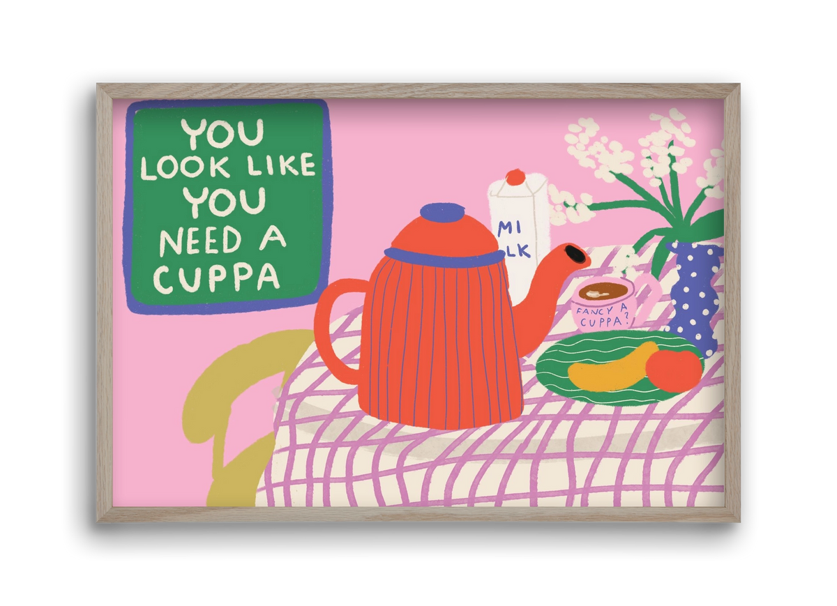 You Look Like You Need A Cuppa, 45x30 cm (45x30 cm), Tölgy keret