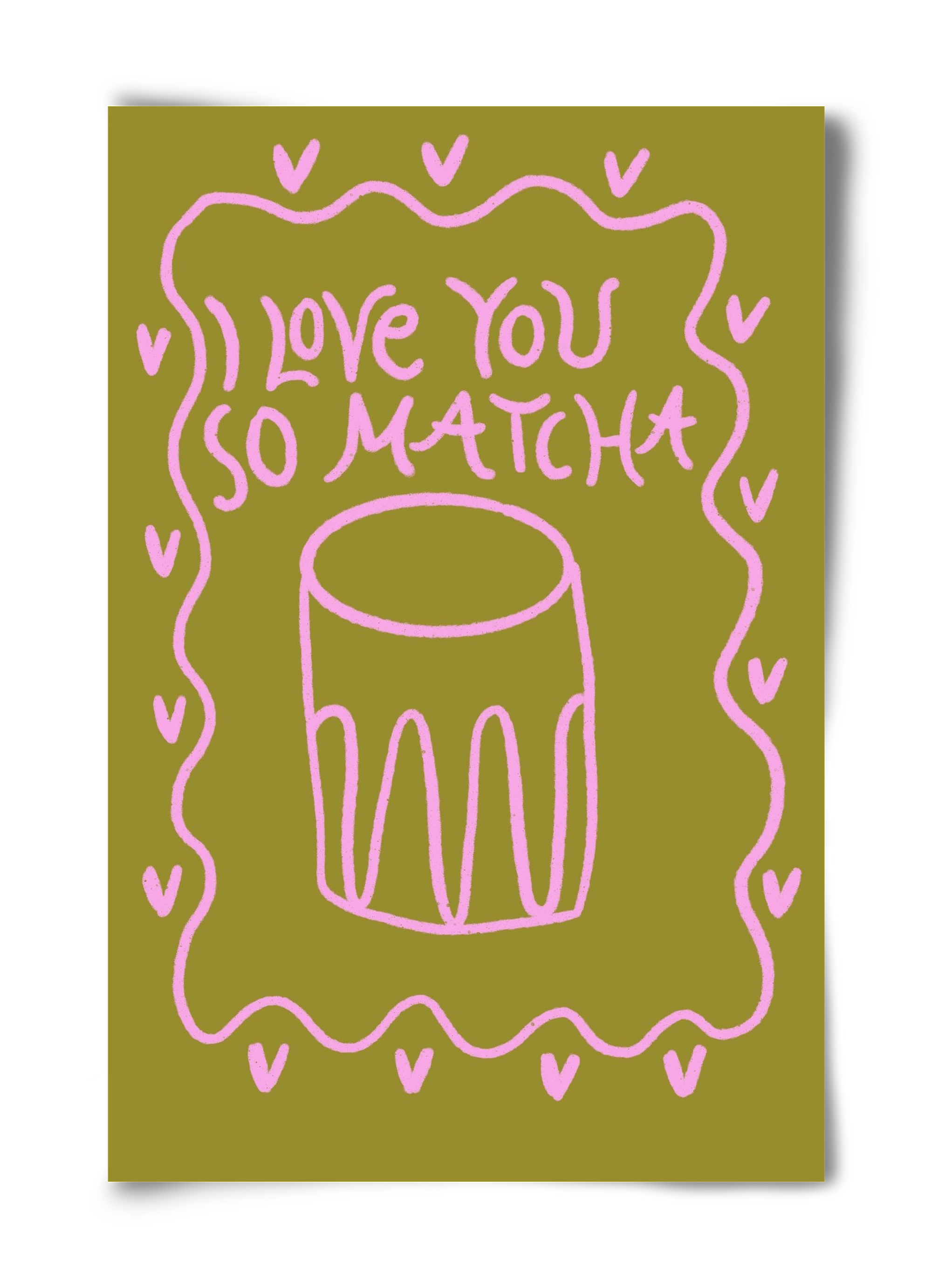 Love you so Matcha , 40x60 cm, Keret nélkül