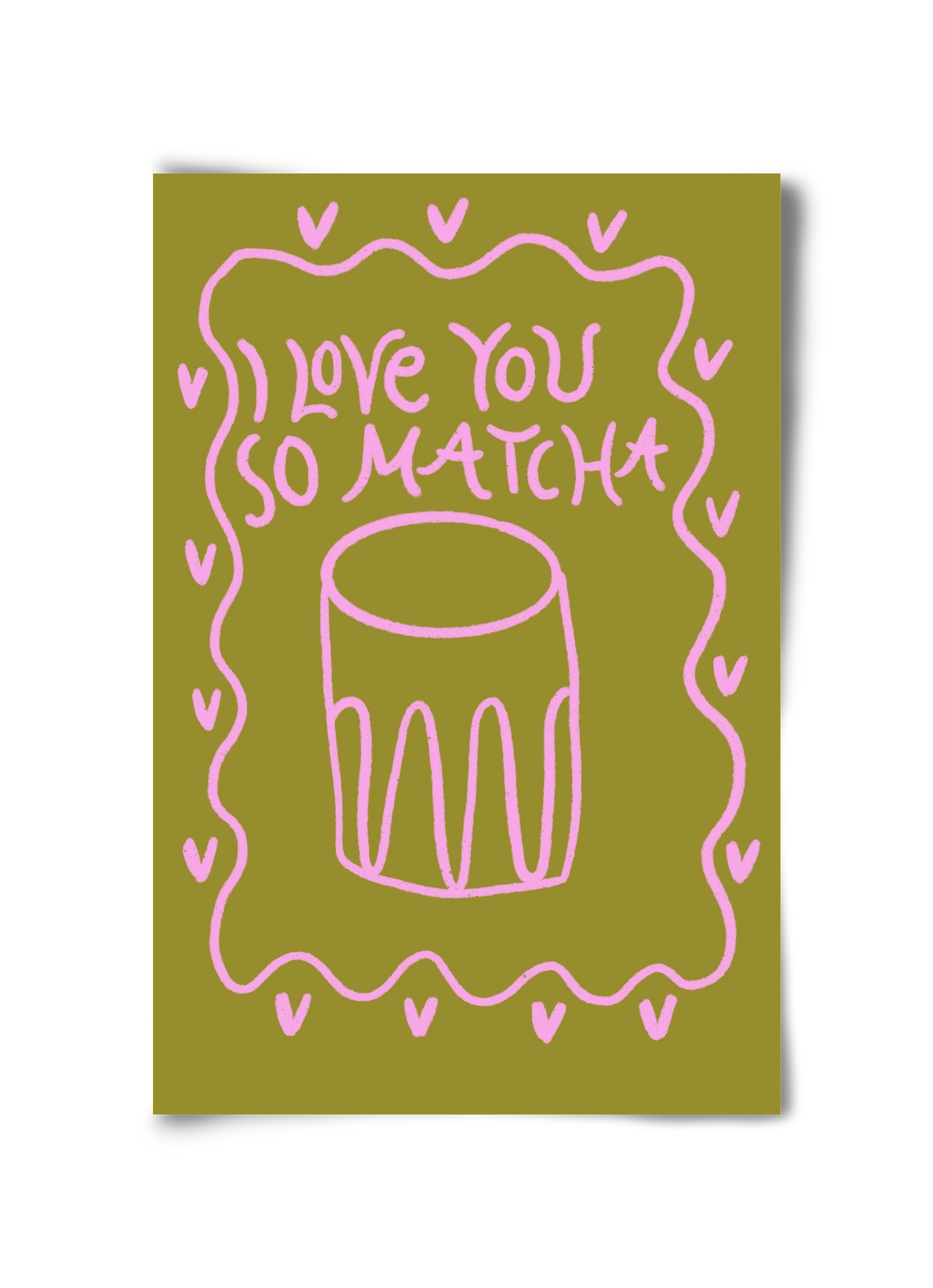 Love you so Matcha , 30x45 cm, Keret nélkül