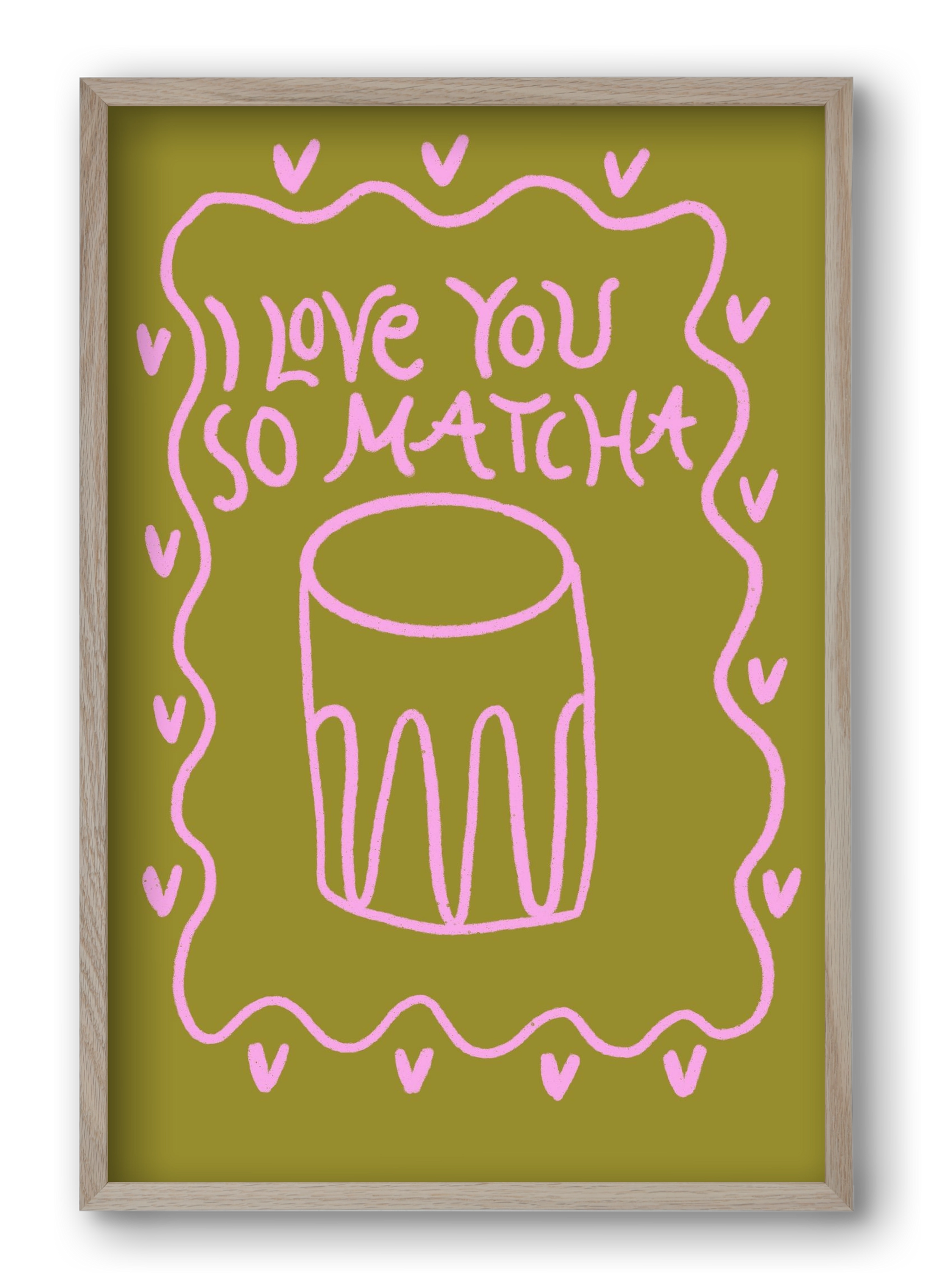 Love you so Matcha , 40x60 cm (40x60 cm), Tölgy keret