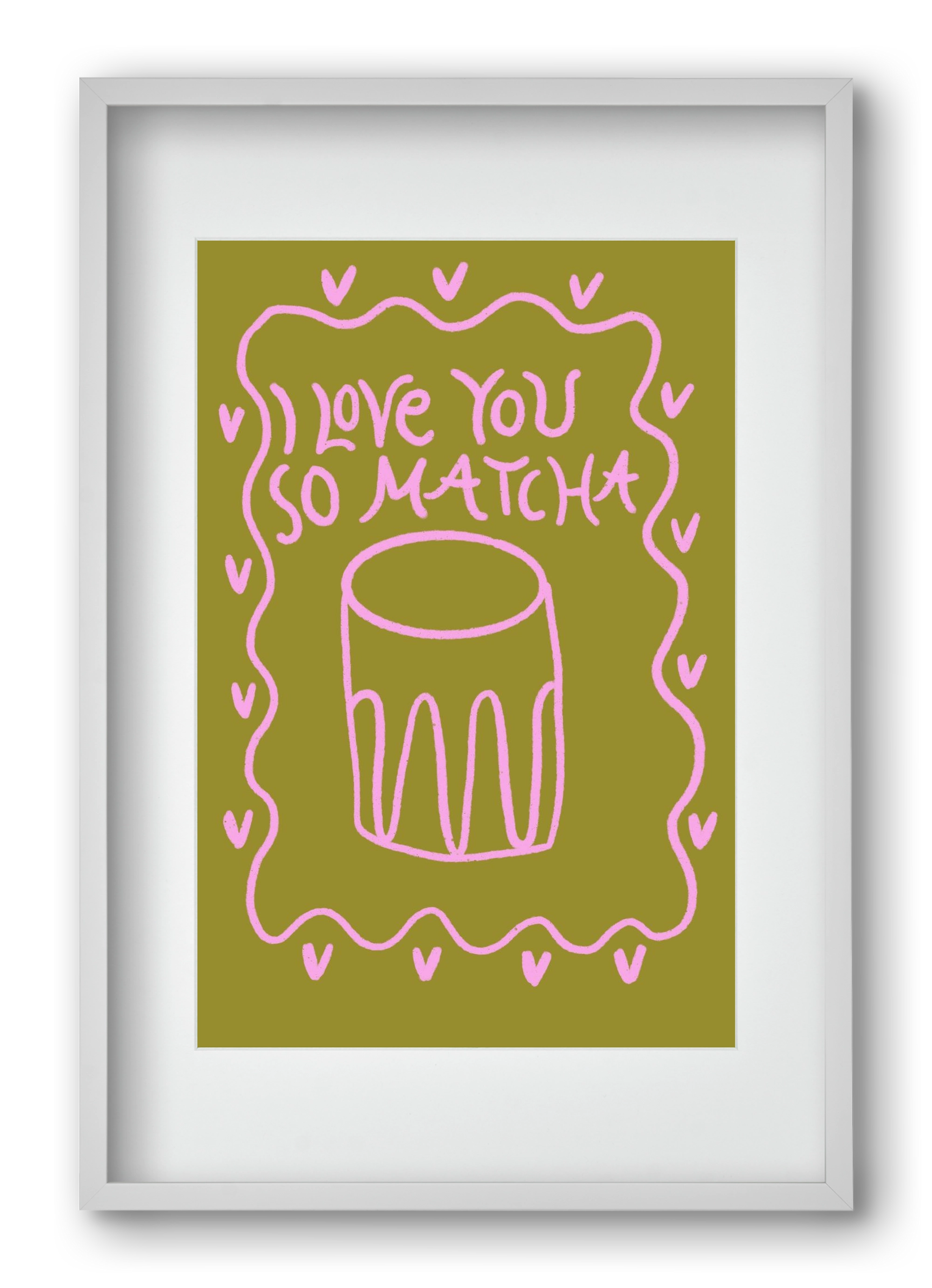 Love you so Matcha , 40x60 cm (30x45 cm), Fehér keret, paszpartuval