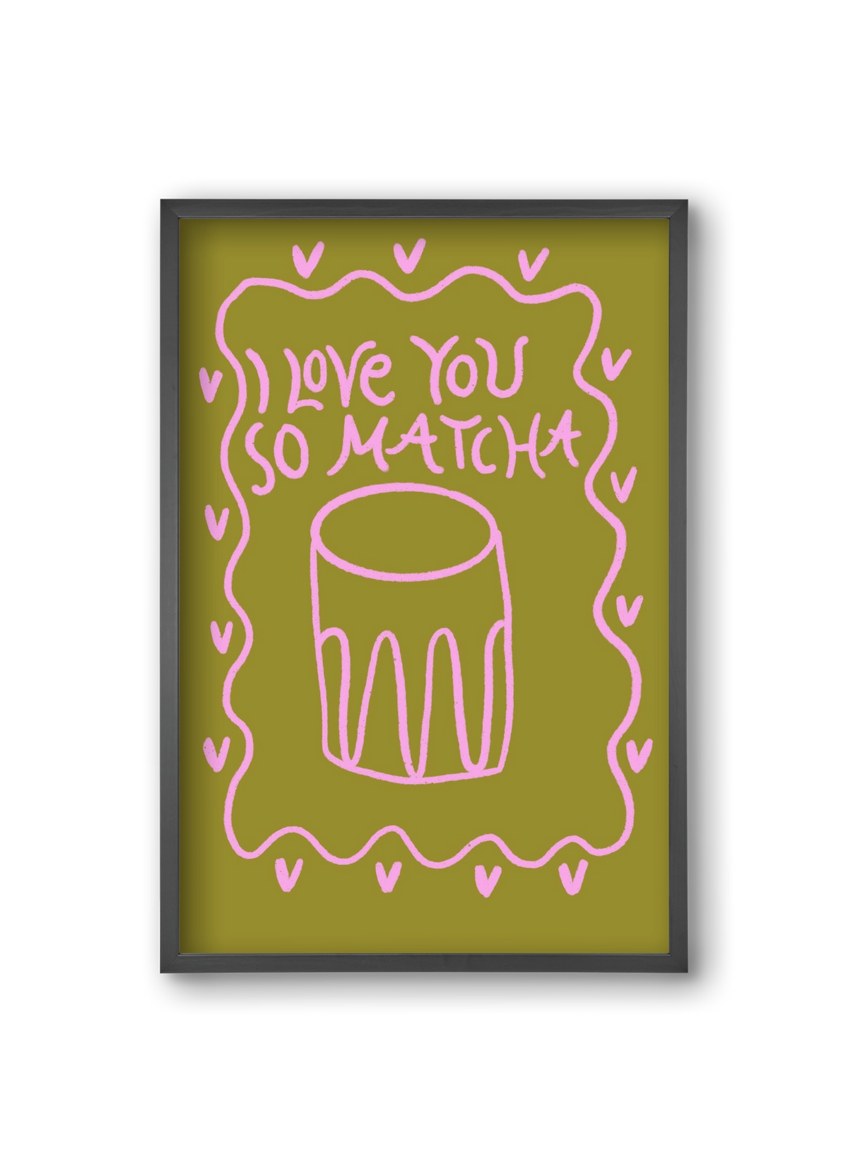 Love you so Matcha , 20x30 cm (20x30 cm), Fekete keret