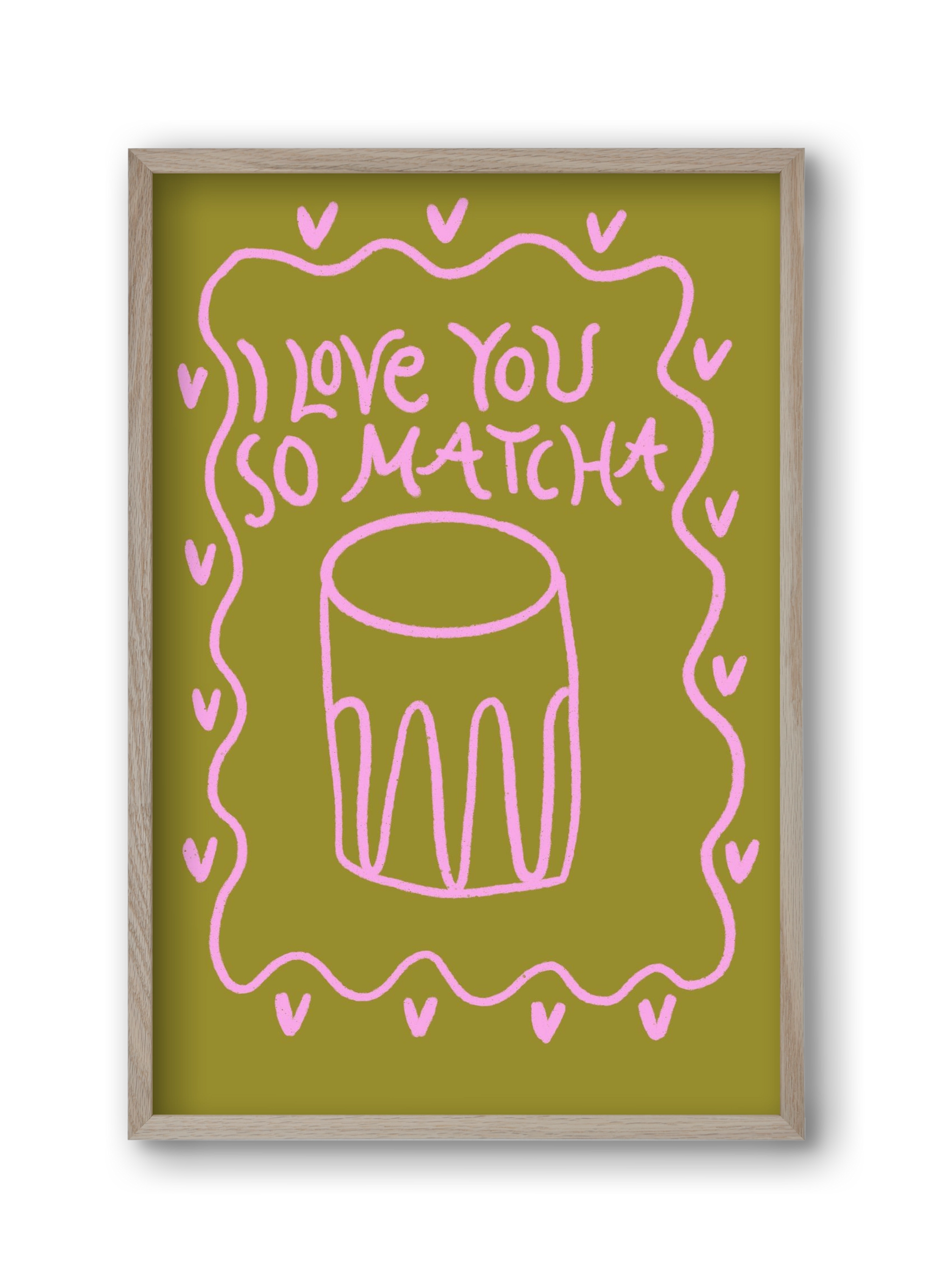 Love you so Matcha , 30x45 cm (30x45 cm), Tölgy keret