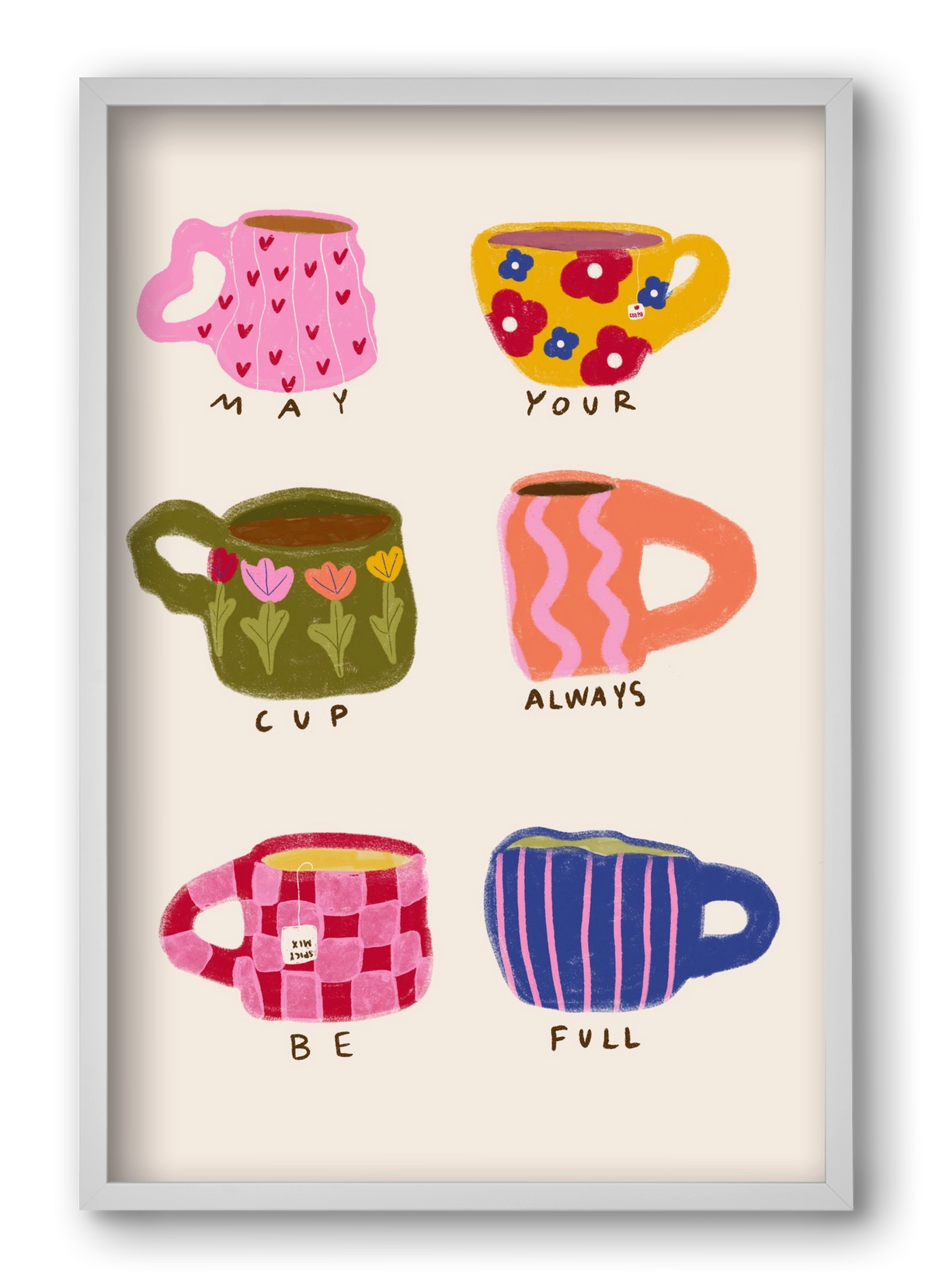 May Your Cup Be Full , 40x60 cm (40x60 cm), Fehér keret