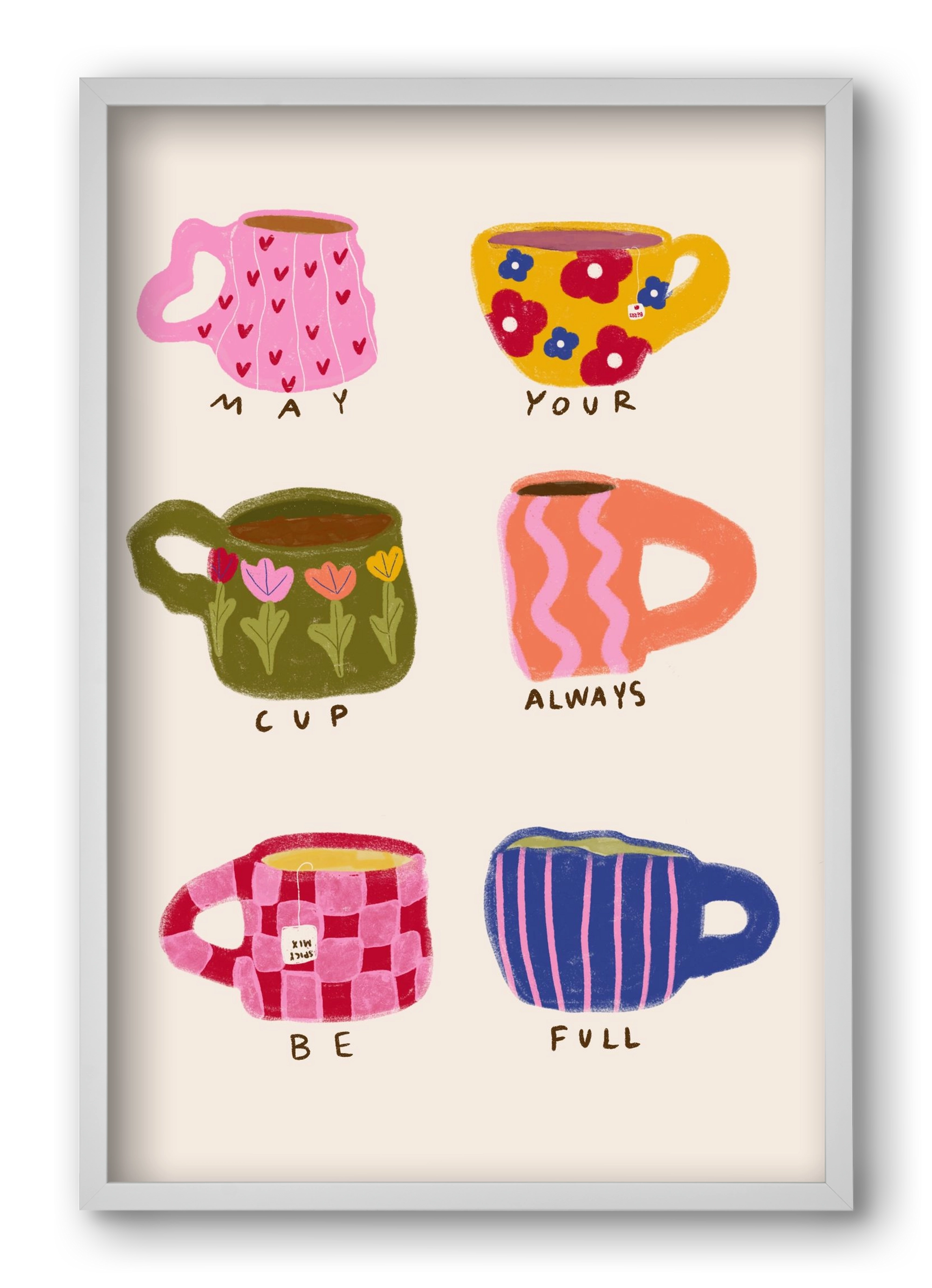 May Your Cup Be Full , 40x60 cm (40x60 cm), Fehér keret