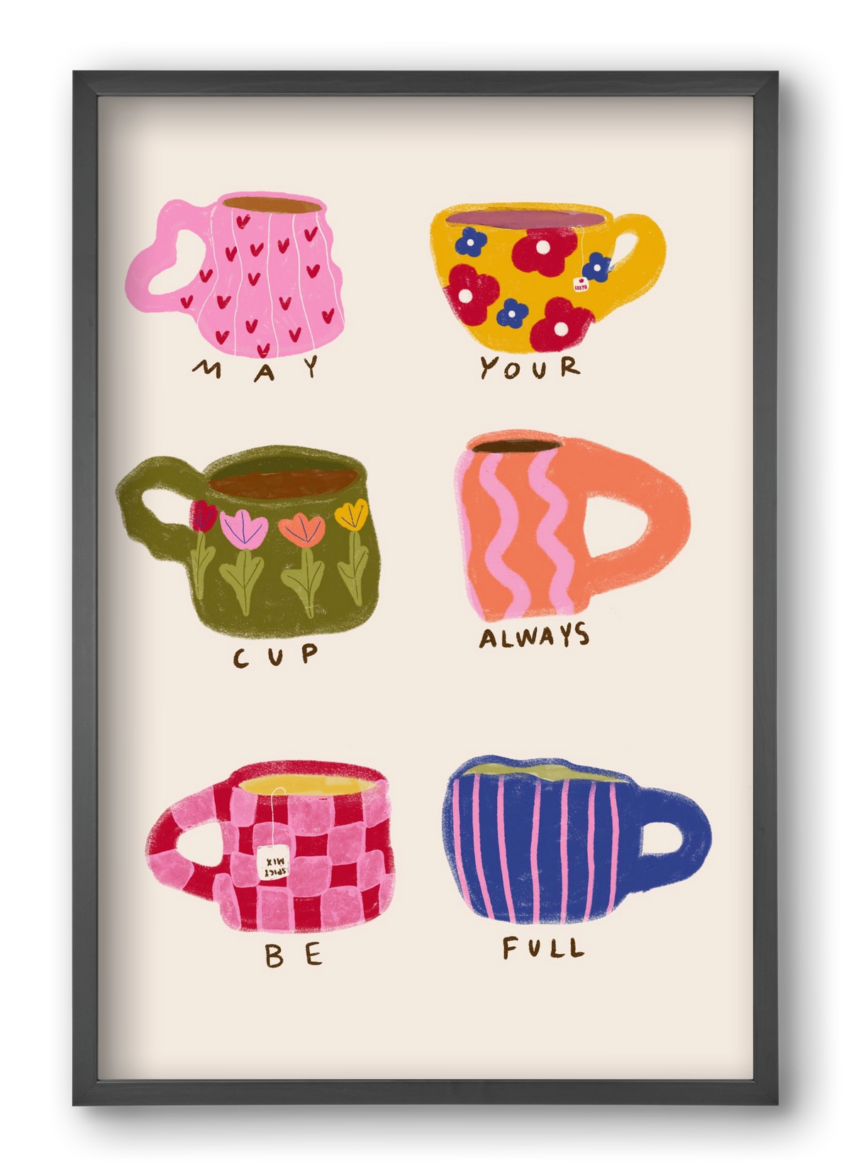 May Your Cup Be Full , 40x60 cm (40x60 cm), Fekete keret
