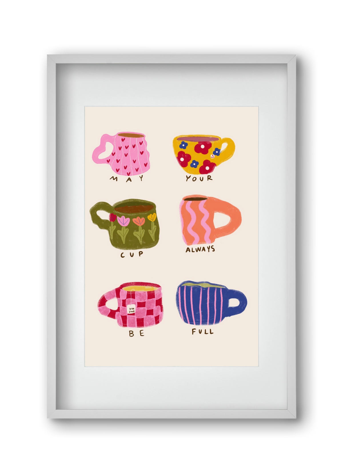 May Your Cup Be Full , 30x45 cm (20x30 cm), Fehér keret, paszpartuval