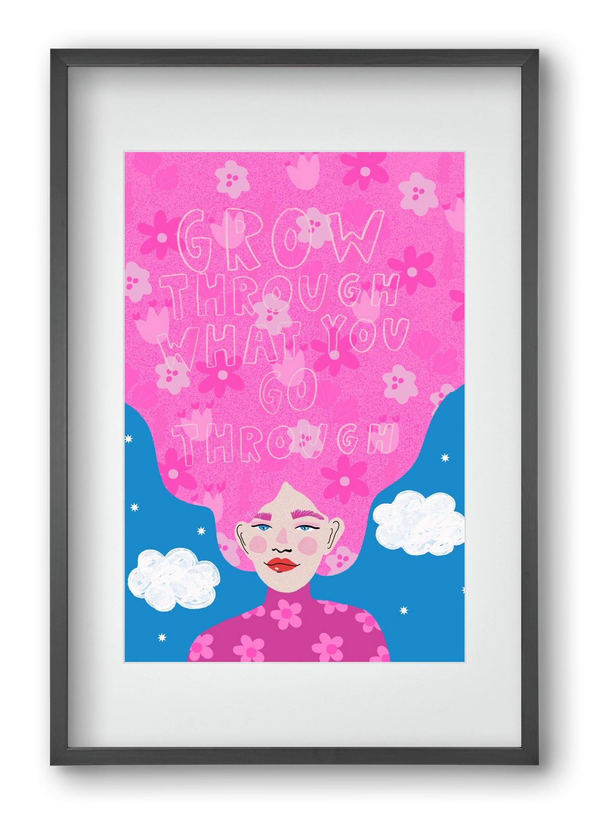 Grow Through What You Go Through , 40x60 cm (30x45 cm), Fekete keret, paszpartuval