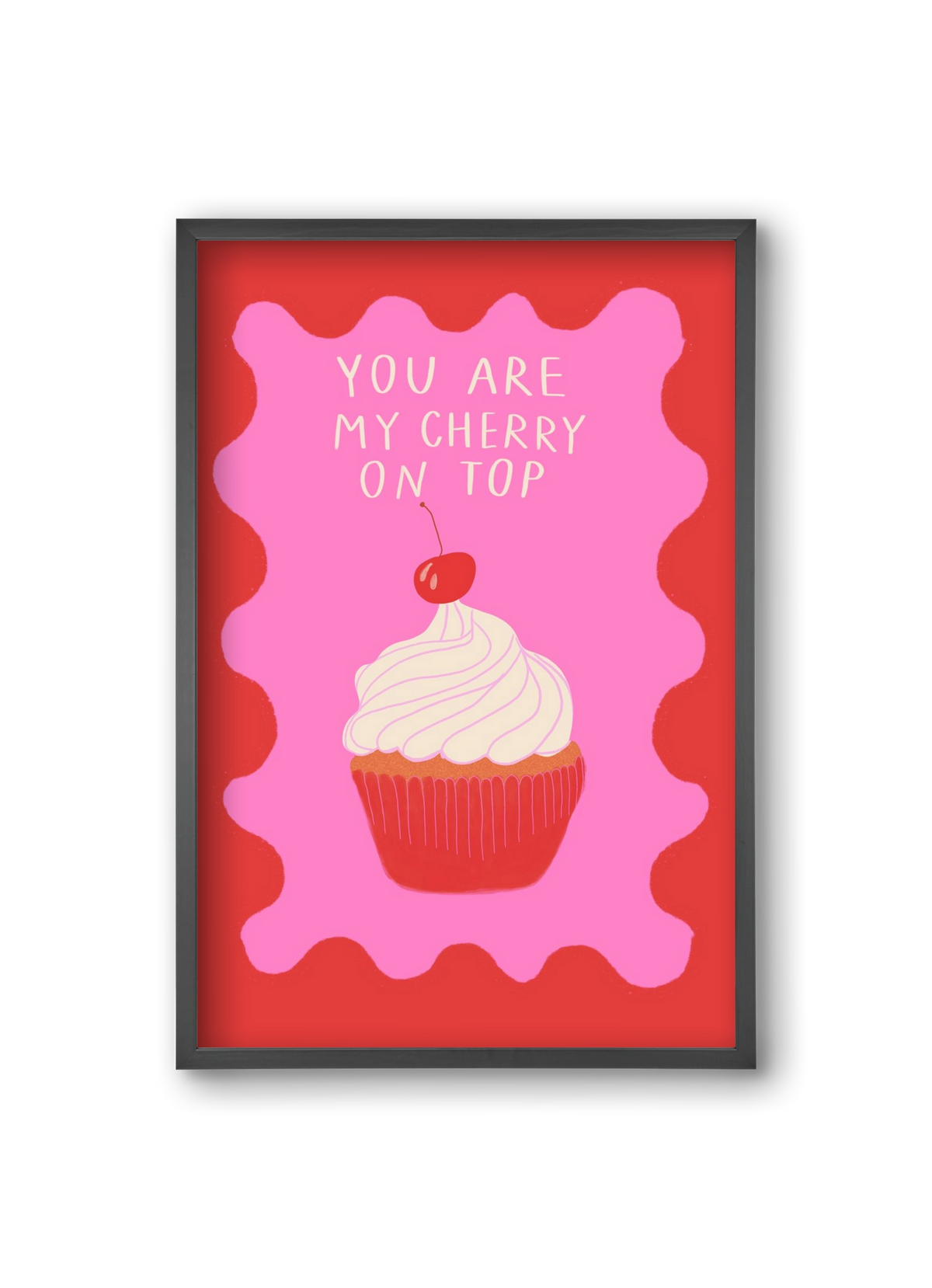 You are My Cherry on Top , 20x30 cm (20x30 cm), Fekete keret