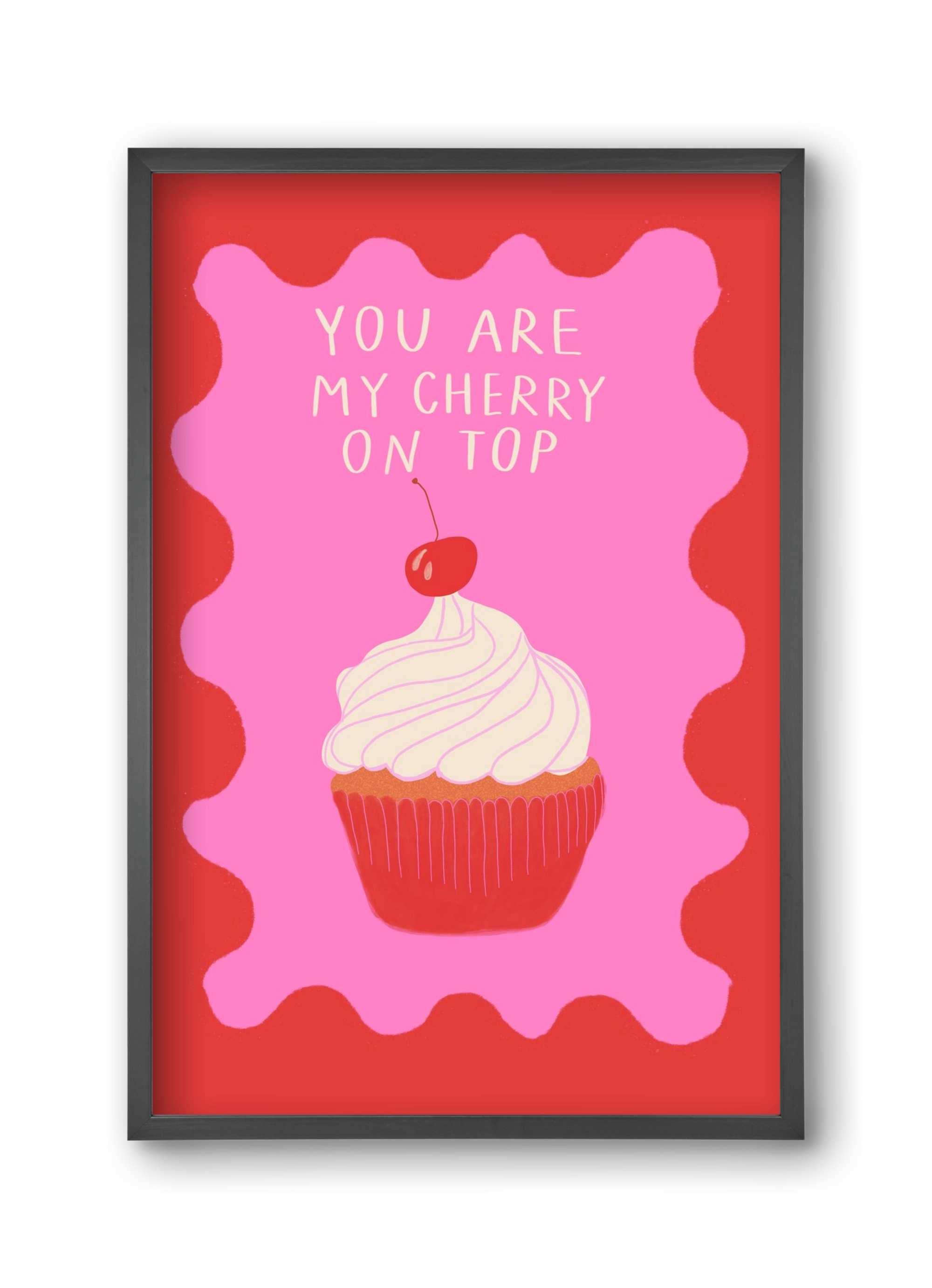 You are My Cherry on Top , 30x45 cm (30x45 cm), Fekete keret