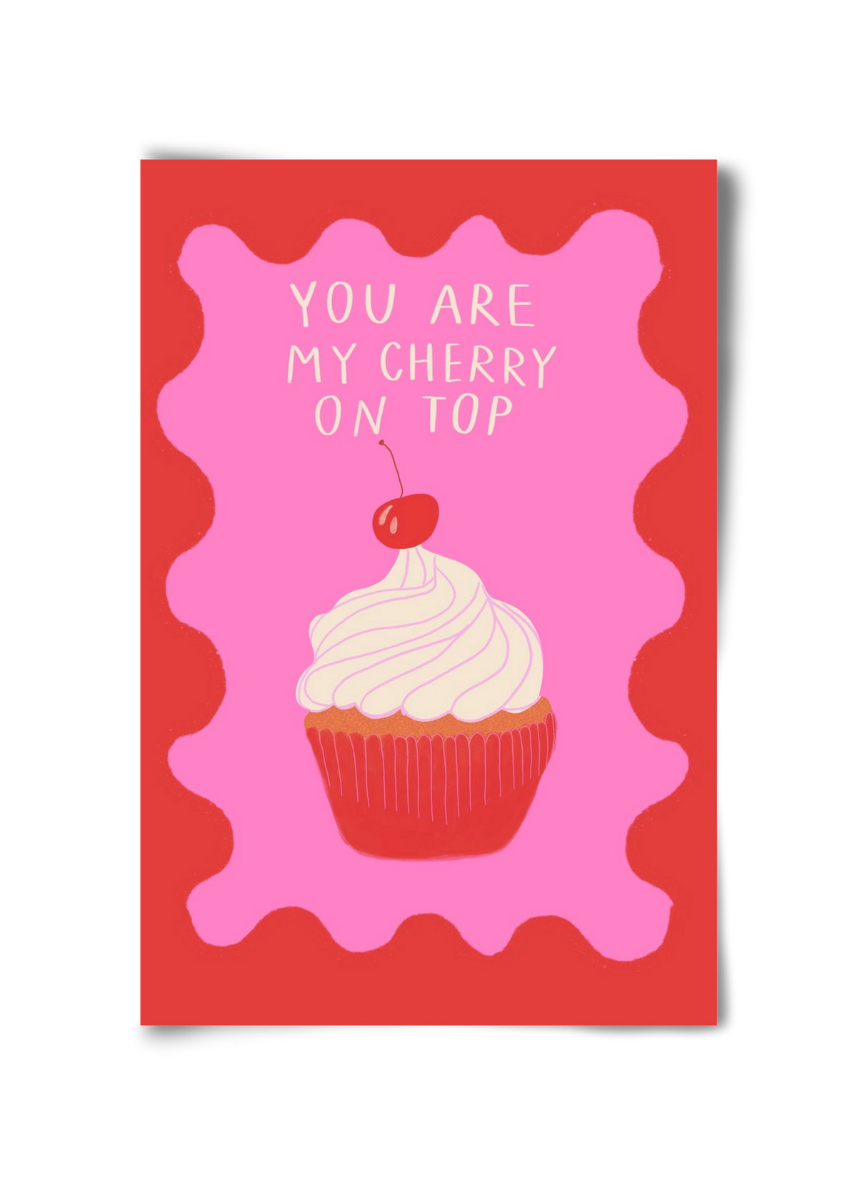 You are My Cherry on Top , 30x45 cm, Keret nélkül