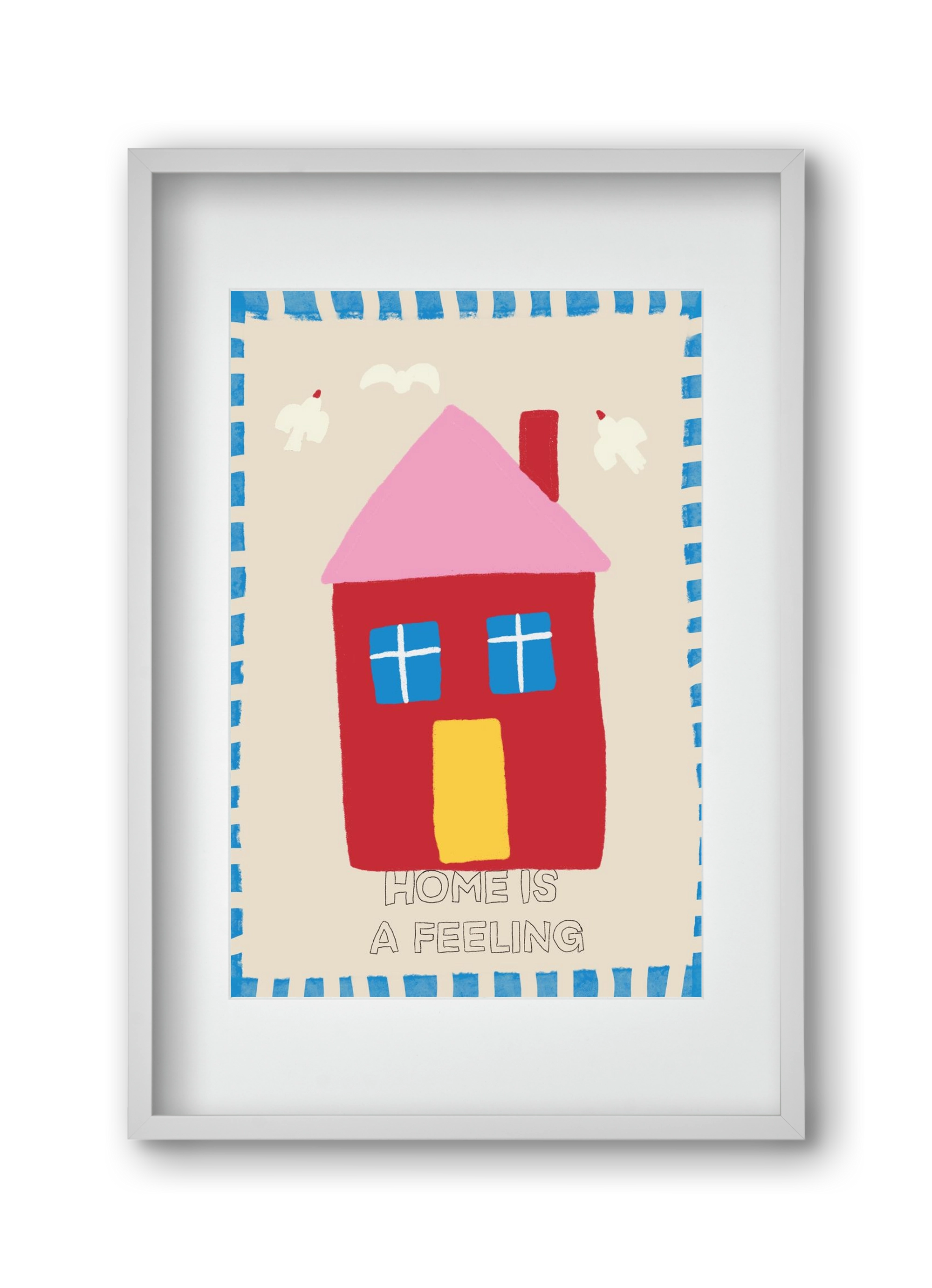 Home Is A Feeling , 30x45 cm (20x30 cm), Fehér keret, paszpartuval