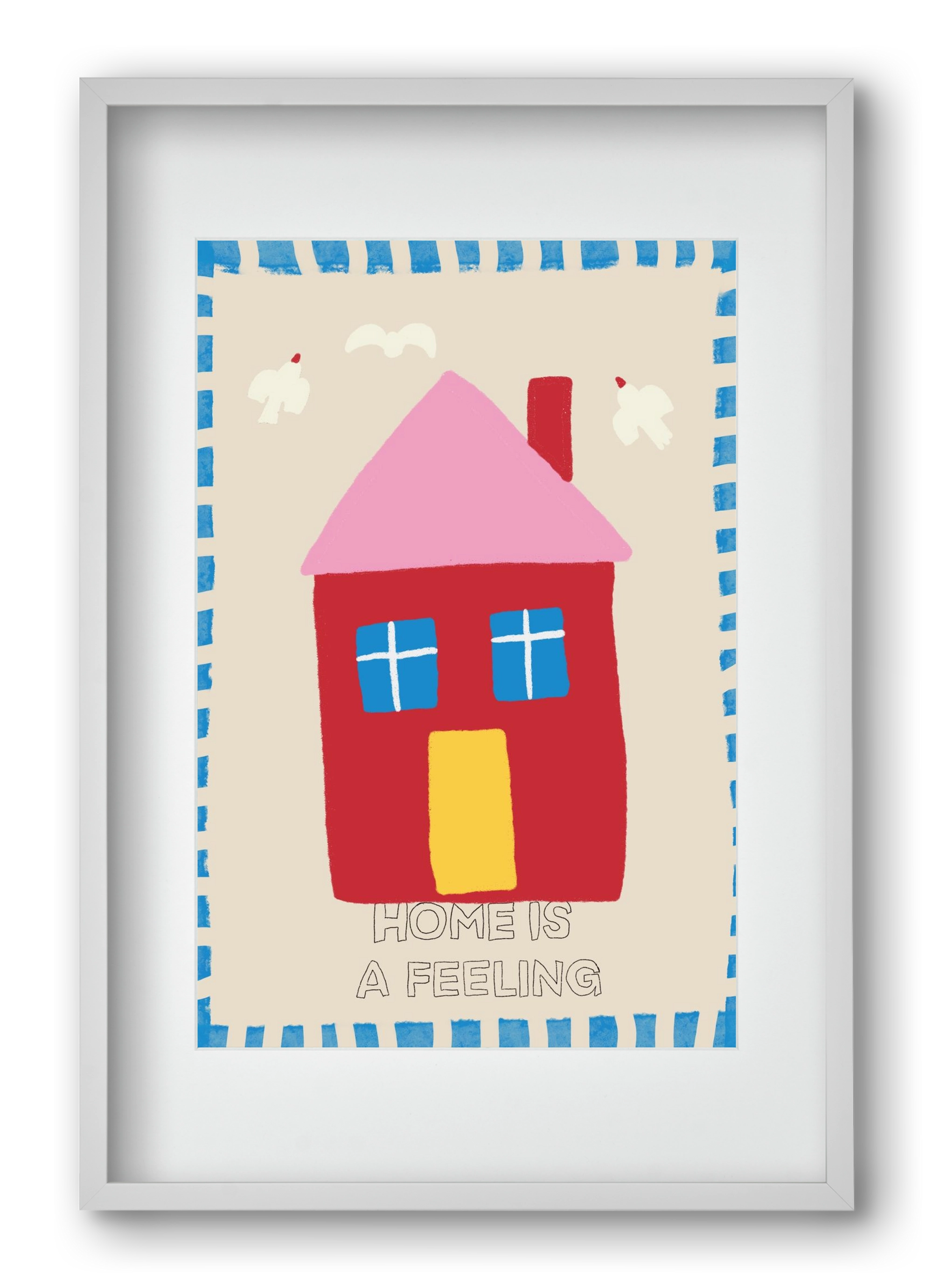 Home Is A Feeling , 40x60 cm (30x45 cm), Fehér keret, paszpartuval