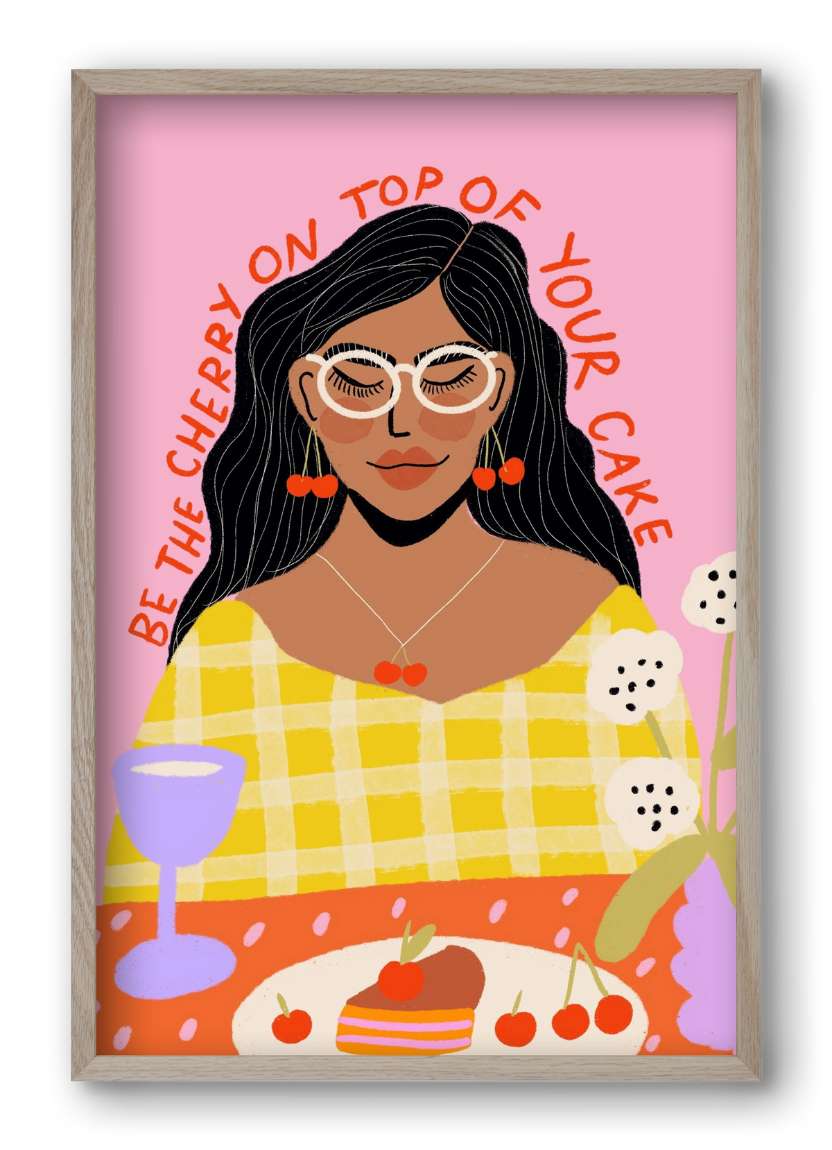 Be the cherry on your own cake , 40x60 cm (40x60 cm), Tölgy keret