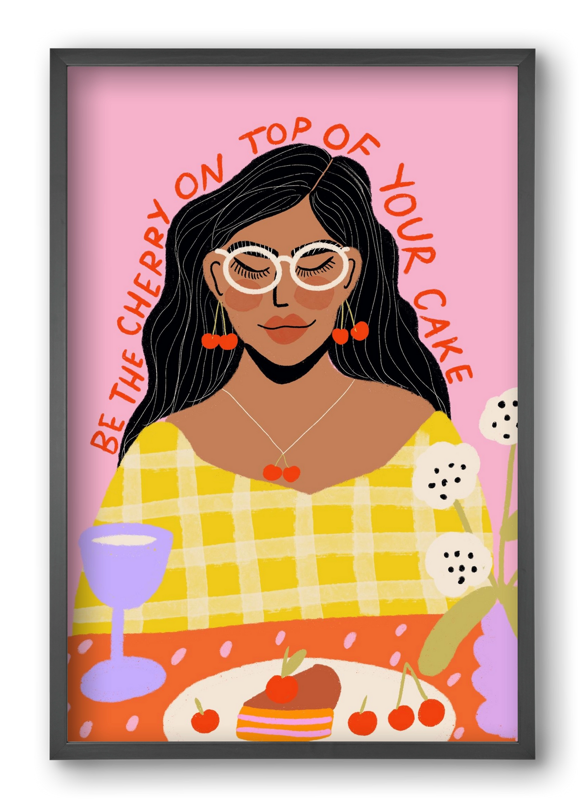 Be the cherry on your own cake , 40x60 cm (40x60 cm), Fekete keret