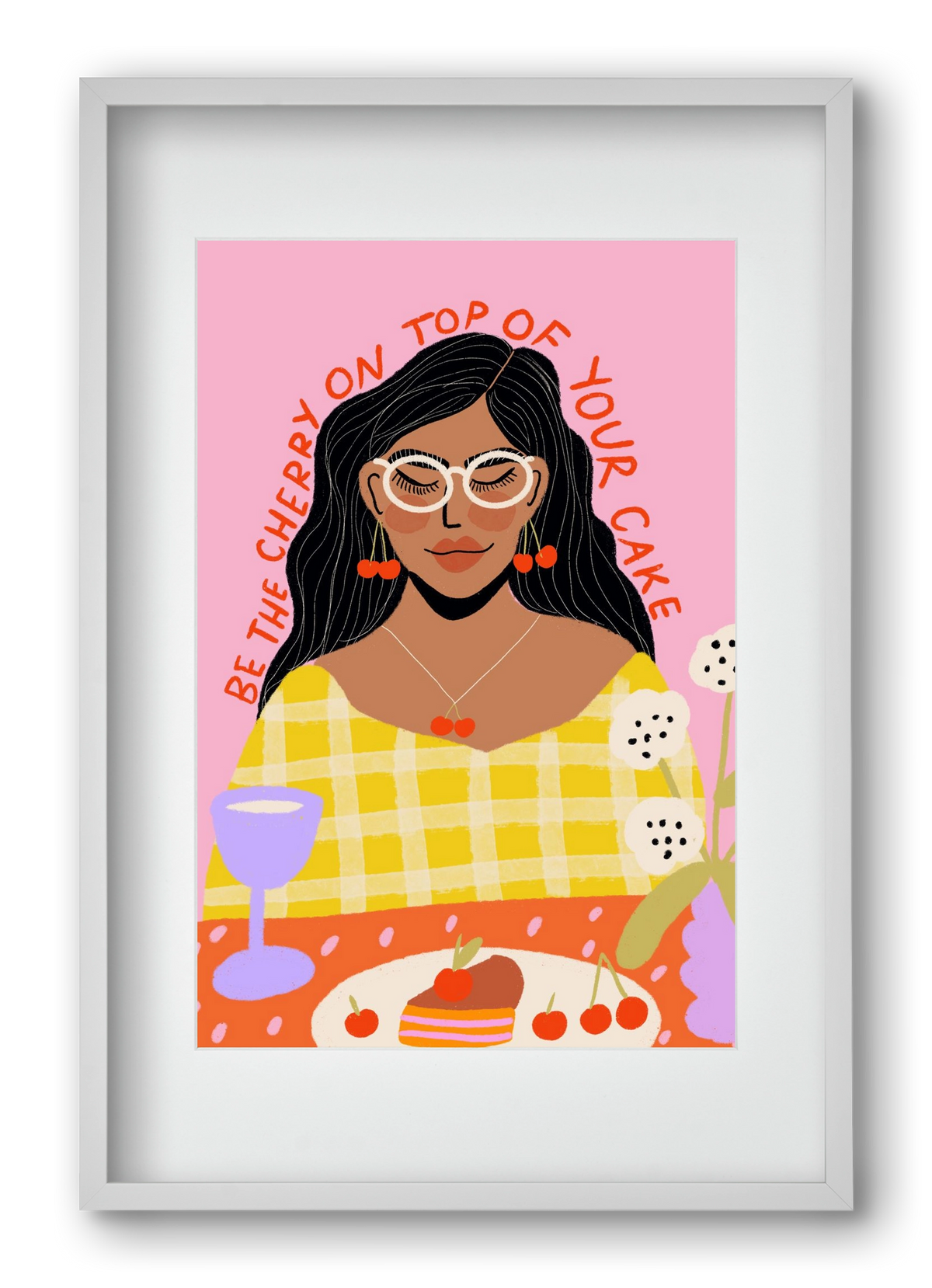 Be the cherry on your own cake , 40x60 cm (30x45 cm), Fehér keret, paszpartuval