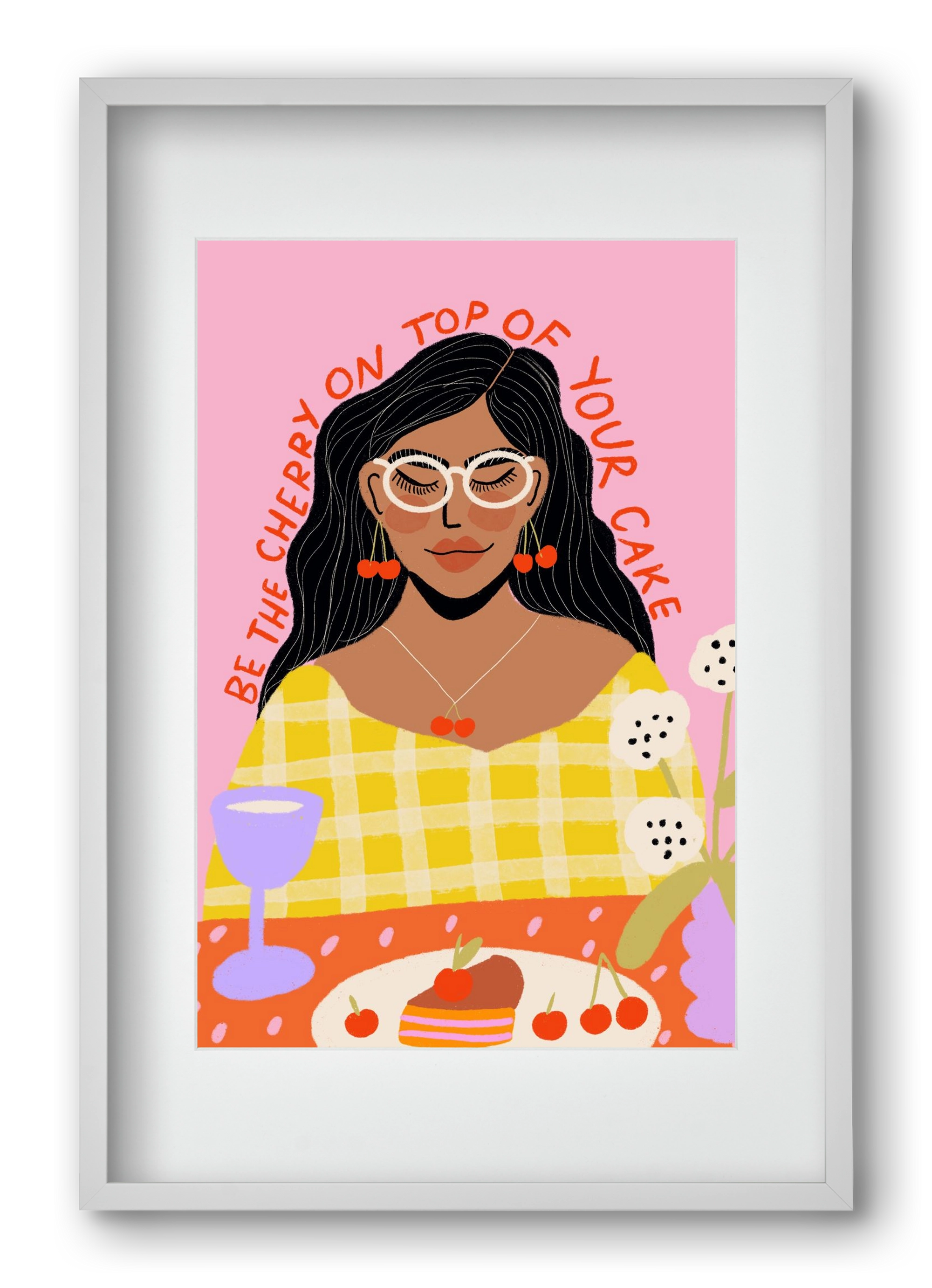 Be the cherry on your own cake , 40x60 cm (30x45 cm), Fehér keret, paszpartuval