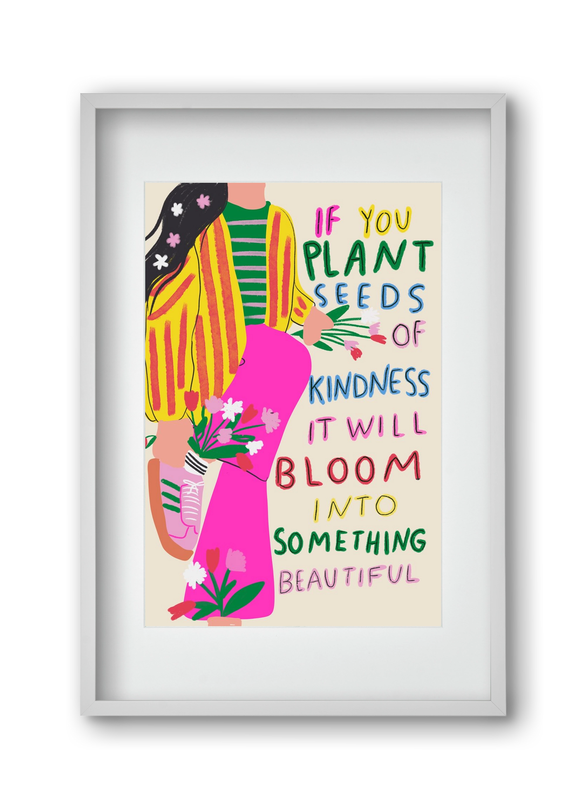 Plant seeds of Kindness , 30x45 cm (20x30 cm), Fehér keret, paszpartuval