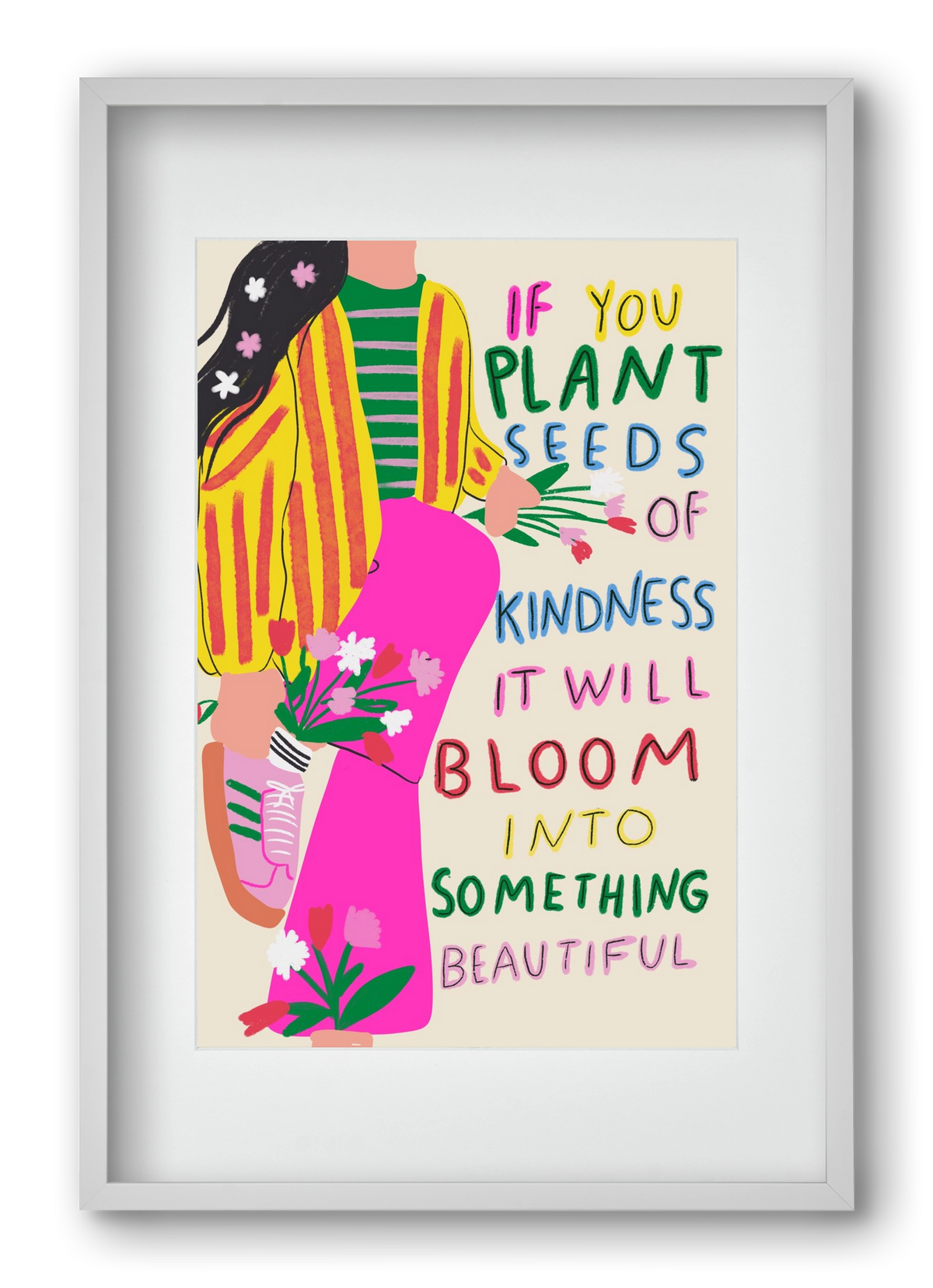 Plant seeds of Kindness , 40x60 cm (30x45 cm), Fehér keret, paszpartuval
