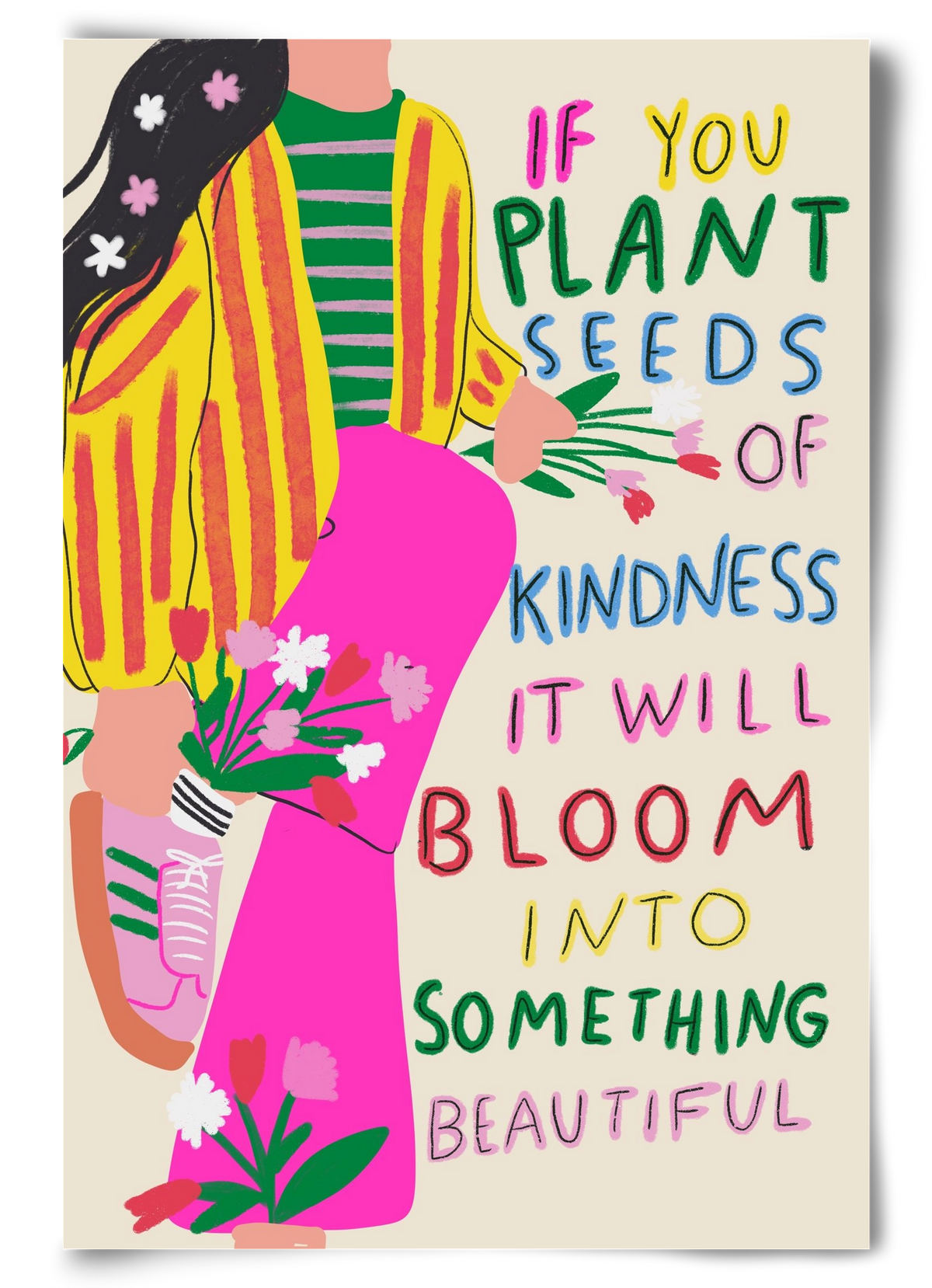 Plant seeds of Kindness , 60x90 cm, Keret nélkül
